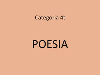 Categoria 4t
POESIA
 