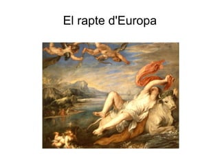 El rapte d'Europa
 