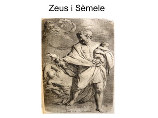 Zeus i Sèmele
 