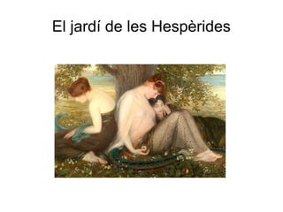El jardí de les Hespèrides
 