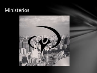 Ministérios
 