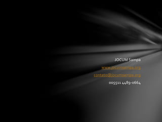 JOCUM Sampa
www.jocumsampa.org
contato@jocumsampa.org
005511 4489-0664
 