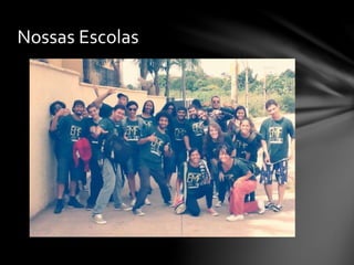 Nossas Escolas
 