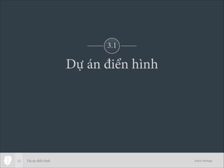 Jodric Strategy
Dự án điển hình
12
3.1
Dự án điển hình
 