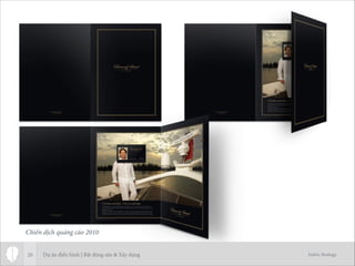 Jodric Strategy20 Dự án điển hình | Bất động sản & Xây dựng
Chiến dịch quảng cáo 2010
 