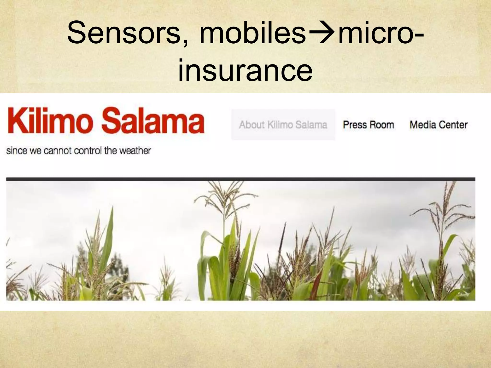 Sensors, mobilesmicro-
       insurance
 
