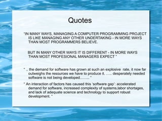 IT and software  Just about every modern product or service depends on software Software intensive products/services include: As local as embedded software 