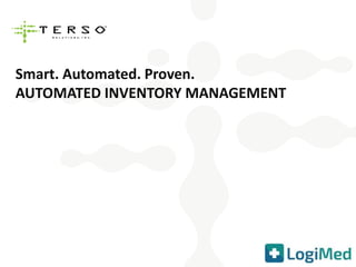 Smart. Automated. Proven.
AUTOMATED INVENTORY MANAGEMENT
 