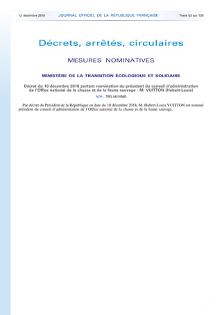 Décrets, arrêtés, circulaires
MESURES NOMINATIVES
MINISTÈRE DE LA TRANSITION ÉCOLOGIQUE ET SOLIDAIRE
Décret du 10 décembre...