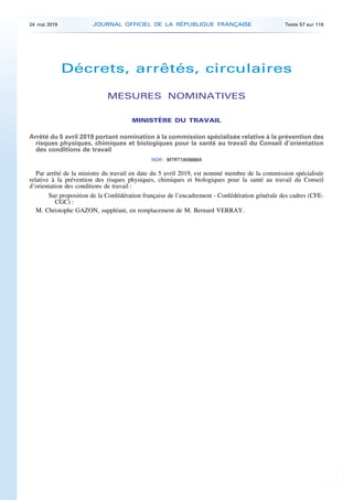 Décrets, arrêtés, circulaires
MESURES NOMINATIVES
MINISTÈRE DU TRAVAIL
Arrêté du 5 avril 2019 portant nomination à la comm...
