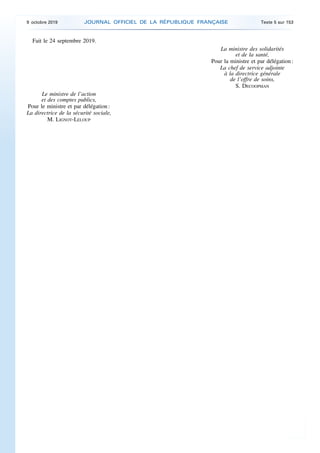 Fait le 24 septembre 2019.
La ministre des solidarités
et de la santé,
Pour la ministre et par délégation :
La chef de ser...