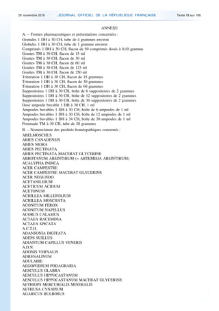 ANNEXE
A. – Formes pharmaceutiques et présentations concernées :
Granules 1 DH à 30 CH, tube de 4 grammes environ
Globules...
