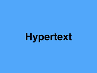 Hypertext
 