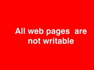 All web pages are
not writable
 