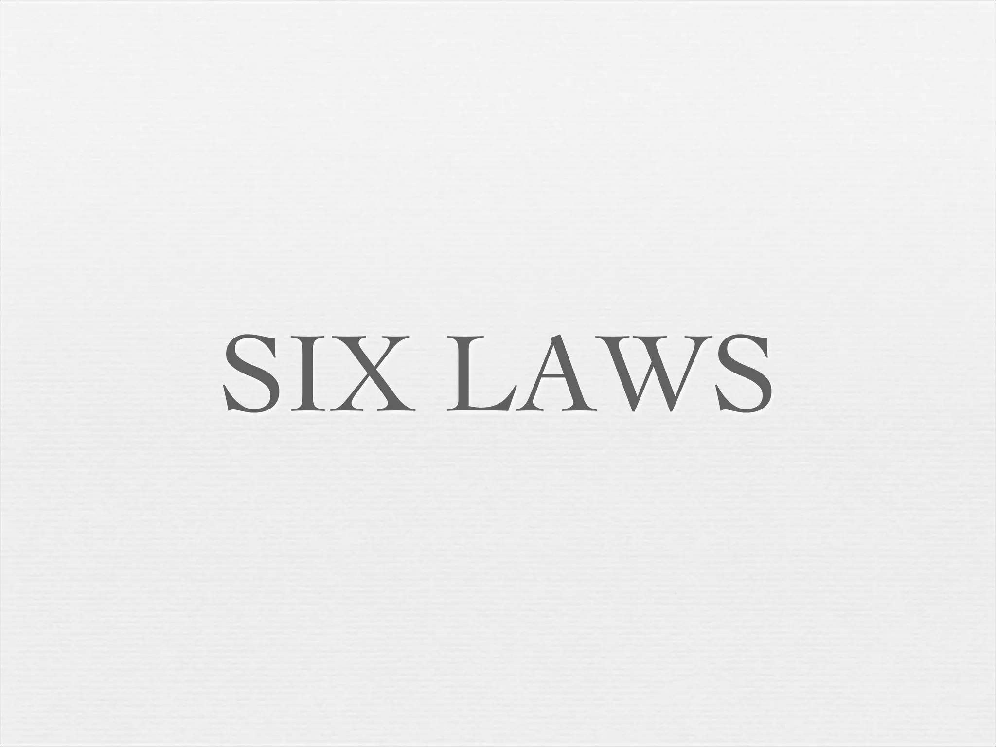 SIX LAWS
 