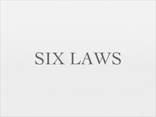 SIX LAWS
 
