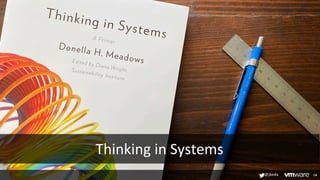 Thinking in Systems
14
@jbeda
 