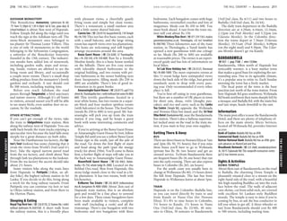 THEHILLCOUNTRY www.lonelyplanet.com
THEHILLCOUNTRY
www.lonelyplanet.com
ADISHAM MONASTERY
This Benedictine monastery (admission Rs 60;
h9am-12.30pm & 1.30-4.30pm Sat & Sun, poya days &
school holidays) is about 3km west of Haputale.
Follow Temple Rd along the ridge until you
reach the sign at the Adisham turn-off. The
stone-block monastery once belonged to
tea planter Sir Thomas Lester Villiers. This
is one of only 18 monasteries in the world
belonging to the Sylvestrine Congregation,
a suborder of the Benedictine fraternity
founded in the 13th century. The industri-
ous monks have added lots of stonework,
including garden walls, steps and terrac-
ing. Inside, visitors are allowed to see the
living room and library, and occasionally
a couple more rooms. There’s a small shop
selling produce from the monastery’s lovely
gardens and orchards. A taxi should cost
Rs 300 return, including waiting time.
Before you reach Adisham the road
passes through Tangamalai, a bird sanctuary
and nature reserve. Although it’s off limits
to visitors, around sunset you’ll still be able
to see many birds, even sambar deer on oc-
casion, by the roadside.
OTHER ATTRACTIONS
If you can’t get enough of the views, take
the train to Idalgashinna train station, 8km
along the railway west of Haputale. You can
walk back beside the train tracks enjoying a
spectacular view because the land falls away
steeply for a great distance on both sides.
Near the Dambatenne tea factory, the Lip-
ton’s Seat lookout has some claiming that it
rivals the views from World’s End (and it’s
free). Take the signed narrow paved road
from the tea factory, and climb about 7km
through lush tea plantations to the lookout.
From the tea factory the ascent should take
about 2½ hours.
Some visitors hike along the train lines
from Haputale to Pattipola (14km, an all-
day hike), the highest railway station in Sri
Lanka. If you decide to do this, bring along
a torch for the long railway tunnels. From
Pattipola you can continue via foot or taxi
to Ohiya railway station, and from there to
the Horton Plains.
Sleeping & Eating
Royal Top Rest Inn (%226 8178; 22 Station Rd; r with/
without bathroom Rs 650/550) A short walk from
the railway station, this is a friendly place
with pleasant views, a cheerfully gaudy
living room and simple but clean rooms.
There’s a restaurant, a small outdoor area
and a little sunny shared balcony.
Cuesta Inn (%226 8110; kacp@sltnet.lk; 118 Temple
Rd;rRs750) This inn has five basic rooms, each
with a small balcony, and the large sitting
room has superb views over tea plantations.
The hosts are welcoming and will happily
arrange excursions around the area.
Bawa Guest House (%226 8260; 32 Thambapillai
Ave; s Rs 250-350, d Rs 550-600) Run by a friendly
Muslim family, this is a basic house nestled
on the hillside. There are five cosy rooms
with tolerable shared bathrooms in the
original building, and two rooms with pri-
vate bathrooms in the newer building next
door. Inexpensive, filling meals (Rs 250 to
400) are available. There’s lots of good in-
formation in its guest books.
AmarasingheGuestHouse (%2268175;agh777@
sltnet.lk;ThambapillaiAve;rwith/withouthotwaterRs880/
660) This terrific guesthouse, located in a
neat white home, has two rooms in a separ-
ate block and four modern spotless rooms
(with balconies) in the house. The food here
(meals Rs 250 to 400) is very good. Mr Am-
arasinghe will pick you up from the train
station if you ring, and he keeps a guest
book with some interesting comments and
advice.
If you’re arriving at the Bawa Guest House
or Amarasinghe Guest House by foot, follow
Temple Rd until you see a yellow Bawa Guest
House sign to the south, just off the side of
the road. Go down the first flight of stairs
and head along the path (past the mangy
truck) for about 250m. You’ll come to Bawa
first; a further flight of steps will take you in
the back way to Amarasinghe Guest House.
Mountfield Guest House (%226 8463; Haldu-
mulla; r Rs 750, whole lodge Rs 2000) Located on the
Belihul Oya road, 9km from Haputale, this
stone lodge stands close to the road in a lit-
tle plantation. It has two rooms, both with
kitchenettes.
Kelburne Tea Estate (%226 8029; kelburne@eur
eka.lk; bungalows Rs 4000-5000) About 2km east of
Haputale train station, this is an absolute
gem and would be a fine place to unwind
for a few days. Three estate bungalows have
been made available to visitors, complete
with staff (including a cook) and all the
trimmings. There’s one bungalow with two
bedrooms and two bungalows with three
bedrooms. Each bungalow comes with huge
bathrooms, overstuffed couches and lots of
magazines. Meals cost Rs 450 to 600. You
must book ahead. A taxi from the train sta-
tion will cost about Rs 150.
White Monkey/Dias Rest (%071 259 1361; mailva
ganamdias@yahoo.co.uk; Thotulagala; s/d incl breakfast
Rs 500/700) Three kilometres east of the train
station, in Thotulagala, a Tamil family has
opened a new guesthouse with one cottage
so far. Meals (Rs 200 to 400) are available
at reasonable prices. The owner is an experi-
enced guide and has lots of information on
local hikes.
Sri Lak View Holiday Inn (%226 8125; Sherwood
Rd; r Rs 800-1000) The more expensive rooms at
this 11-room lodge have unimpeded views
down the back side of the ridge, but general
standards seem to drop with every pass-
ing year. Only recommended if every other
place is full.
You’re best off eating in your guesthouse,
but there are a number of OK places in town
for short eats, dosas, rottis (doughy pan-
cakes), and rice and curry, such as the Lanka
Tea Centre (Temple Rd), opposite the Welimada
and Nuwara Eliya bus stand, and the Sri Vani
VilasHotel (DambatenneRd), near the Bandarawela
bus station. There’s also a Sathosa supermar-
ket tucked away on the road to the train sta-
tion, if you want to buy your own supplies.
Getting There & Away
BUS
There are direct buses to Nuwara Eliya at 7am
and 2pm (Rs 50, 3½ hours), but if you miss
these buses you’ll have to go to Welimada
(private bus Rs 30, two hours) and get an
onward service. To/from Bandarawela there
are frequent buses (Rs 18, one hour) that run
into the early evening. There are also express
buses to Colombo (Rs 265, six hours).
For the south coast you usually have to
change at Wellawaya (Rs 40), 1½ hours down
the hill from Haputale. The last bus from
Haputale to Wellawaya leaves at about 5pm.
TRAIN
Haputale is on the Colombo–Badulla line,
so you can travel directly by train to and
from Kandy or Nanu Oya (for Nuwara
Eliya). It’s 8½ to nine hours to Colombo,
5½ hours to Kandy, 1½ hours to Nanu
Oya (3rd/2nd class, Rs 22/40), 40 min-
utes to Ohiya, 30 minutes to Bandarawela
(3rd/2nd class, Rs 6/11) and two hours to
Badulla (3rd/2nd class, Rs 24/44).
The daily train departures in the Badulla
direction are at 4.29am, 6.44am, 12.16am,
2.12pm (on Podi Menike) and 5.32pm (on
Udarata Menike). In the Colombo direc-
tion the trains depart at 7.56am (Udarata
Menike), 10.51am (Podi Menike), 8.09pm
(on the night mail) and 9.30pm. The Udar-
ata Menike doesn’t go via Kandy.
BANDARAWELA
%057 / pop 7188 / elev 1230m
Bandarawela, 10km north of Haputale but
noticeably warmer, is a busy market town
that makes a good base for exploring the sur-
rounding area. Due to its agreeable climate,
it’s a popular area to retire to. Each Sunday
morning the town has a lively market.
The focal point of the town is the busy
junction just north of the train station. From
here Haputale Rd goes southwest; Welimada
Rd heads northwest then turns sharply left by
a mosque; and Badulla Rd, with the main bus
and taxi stops, heads downhill to the east.
Information
The main post office is near the Bandarawela
Hotel, and there are plenty of telephone of-
fices on the main streets. Micro Services,
located off Welimada Rd, provides Internet
access.
Bank of Ceylon (Badulla Rd) Has an ATM.
Commercial Bank (Badulla Rd) Has an ATM.
Hatton National Bank (Badulla Rd) Has an ATM; gives
cash advances on MasterCard and Visa.
Woodlands Network (%223 2668; woodlands@sltnet
.lk; 38/1C Esplanade Rd) This nonprofit ecotourism centre
(p212) has Internet access.
Sights & Activities
DOWA TEMPLE
About 6km east of Bandarawela on the road
to Badulla, the charming Dowa Temple is
pleasantly situated close to a stream on the
right-hand side of the road, with a beautiful
4m-high standing Buddha cut into the rock
face below the road. The walls of adjacent
cave shrine, cut from solid rock, are covered
with excellent Sri Lankan–style Buddhist
murals. The temple is easy to miss if you’re
coming by bus, so ask the bus conductor to
tell you when to get off. A three-wheeler or
taxi from Bandarawela should cost Rs 400
to 500 return, including waiting time.
210 THE HILL COUNTRY •• Haputale THE HILL COUNTRY •• Bandarawela 211
 