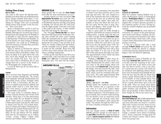 THEHILLCOUNTRY www.lonelyplanet.com
THEHILLCOUNTRY
www.lonelyplanet.com
Getting There & Away
BUS & TAXI
The road to Ella leaves the Bandarawela–
Badulla road about 9km out of Bandarawela.
Buses change schedule fairly often. A cou-
ple of old rogues hang around the bus stop
asking for foreign coins and occasionally
taking money from people to buy bus tick-
ets – don’t trust them.
Buses to Bandarawela cost Rs 13 and are
fairly frequent. There are infrequent buses to
Badulla, although you can always get a bus to
Bandarawela and change there for Badulla. It
is advisable to catch intercity express buses
to Bandarawela, Wellawaya and Badulla. To
or from Kandy you must change at Badulla.
Alternatively, you could go to Wellawaya,
catch the intercity to Nuwara Eliya and then
change again for Kandy.
Buses to Matara (CTB/intercity express
Rs 80/150) stop at Ella around every hour
from about 6.30am until about 2.30pm. The
buses are likely to be quite full by the time
they reach Ella, though the buses around
noon are usually less busy. You can al-
ways catch a bus to Wellawaya (Rs 21) and
change there for a service to the South or
for Monaragala (for Arugam Bay).
It costs Rs 400 to go by taxi from Ella to
Bandarawela.
TRAIN
Ella is an hour from Haputale and Badulla
on the Colombo–Badulla line. The stretch
from Haputale (through Bandarawela) has
particularly lovely scenery. Roughly 10km
north of Ella, at Demodara, the line per-
forms a complete loop around a hillside and
tunnels under itself at a level 30m lower.
Ella’s train station is quaint, and the fares
and timetables well posted.
The main trains to Colombo depart at
6.52am (Udarata Menike) and 9.47am (Podi
Menike). These have a 1st-class observation
car; seats inside the car should be booked
ahead. Other trains to Colombo depart at
6.50am and 8.23pm (2nd class Rs 230); trains
to Kandy (2nd class Rs 152) include depar-
tures at 1.07pm and 6.50pm. Destinations on
the Kandy line include Bandarawela (Rs 13),
Haputale (Rs 23), Nanu Oya (for Nuwara
Eliya; Rs 63) and Hatton (Rs 92). Badulla
(2nd class Rs 18) departures are at 5.28am,
7.55am, 1.47pm, 3.08pm, 3.28pm (Podi
Menike) and 6.09pm (Udarata Menike).
AROUND ELLA
Some people like to visit the Dowa Temple
from Ella; for more information, see p211.
Another option is to visit a tea factory; Uva
Halpewaththa Tea Factory runs tours (Rs 150).
To get here catch a bus to Bandarawela, get off
at Kumbawela junction and flag a bus going
to Badulla. Get off just after the 27km post,
near the Halpe temple. From here you’ve got
a 2km walk to the factory. A three-wheeler
from Ella will charge Rs 250 return.
The 19m-high Rawana Ella Falls are about
6km down Ella Gap towards Wellawaya. Dur-
ing rainy months the water comes leaping
down the mountain-side in what is claimed
to be the wildest-looking fall in Sri Lanka, but
during the dry season it may not flow at all.
There are vendors selling food and trinkets,
and the invariable array of ‘guides’ wanting
to point out ‘the waterfall’. Buses from Ella
cost Rs 6 and a three-wheeler will cost Rs 30
return, including waiting time.
Further up the road and to your left as you
approach Ella, a side road takes you to a little
temple and a cave that is associated with the
Ramayana story. You may visit the temple,
which is part of a monastery, but remember
to remove your shoes and hat, and to cover
your legs and arms. The cave, located in a
cleft in the mountain that rises to Ella Rock,
is said to be the very one in which the king
of Lanka held Sita captive. Boys often ma-
terialise to show you where the track up to
the cave starts, but the track is steep, over-
grown and slippery. Most people find the
cave itself to be a disappointment.
Ella is a great place for walks though it
would be inadvisable for women to head off
walking alone. A gentle walk will take you
to what is locally dubbed Little Adam’s Peak.
Go down the Passara road until you get to
the plant shop on your right, just past the
1km post. Follow the track that is on your
left as you face the garden shop; Little Ad-
am’s Peak is the biggest hill on your right.
Take the second path that turns off to your
right and follow it to the top of the hill.
Part of this path passes through a tea estate.
The approximately 4.5km round trip takes
about 45 minutes each way.
Walking to Ella Rock is rather more de-
manding. Head along the train tracks (to-
wards Bandarawela) for about 2.5km until
you come to the metal bridge where you
can see the small Rawana Falls. After passing
the bridge, turn left towards the falls, cross
a log bridge and follow the track up to Ella
Rock, where you’ll be rewarded with stun-
ning views. The walk (approximately 9km
in total) takes about two hours each way.
BADULLA
%055 / pop 42,572 / elev 680m
Badulla marks the southeast extremity of
the Hill Country and is a gateway to the
east coast. It is one of Sri Lanka’s oldest
towns, and has a local reputation as a base
for black marketeers. The Portuguese occu-
pied it briefly, then torched it upon leaving.
For the British it was an important social
centre, although the teeming roads have
changed the atmosphere quite drastically
today. The railway through the Hill Coun-
try from Colombo terminates here.
Information
You can change money at Bank of Ceylon
(Bank Rd), and buy stamps or mail letters at
the post office (Post Office Rd). Opposite Bank of
Ceylon, Cybrain Computer Systems (40/1 Bank Rd)
offers inexpensive Internet access.
Sights
PLACES OF WORSHIP
Most Sri Lankans visiting Badulla stop at
either Muthiyagana Vihara or Kataragama
Devale. Muthiyagana Vihara is a large Bud-
dhist complex, and includes a whitewashed
dagoba that occupies spacious grounds in
the southeast quarter of town. During fes-
tivals the resident elephant may be paraded
around.
At Kataragama Devale the main objects of
veneration are statues of the gods Katarag-
ama, Saman and Vishnu. Uniquely, the dev-
ale was constructed in Kandyan style rather
than South Indian Tamil style, with a long
wooden shrine hall painted with murals de-
picting a perahera.
If you are a history buff, take a look
through St Mark’s Church and peruse the old
headstones. Inside the church is a plaque
commemorating the elephant hunter Major
Rogers, who was killed by lightning.
DUNHINDA FALLS
Five kilometres north of Badulla are the
63m-high Dunhinda Falls (admission Rs 25), said
to be the most awe-inspiring in the coun-
try. The best time to see them is June and
July, but they’re worth a visit at any time.
It’s a good spot for a picnic, but watch out
for monkeys with lightning reflexes! Buses
leave every 30 minutes from Badulla (Rs 16).
From the bus stop the falls are about 1km
along a clearly defined path. It can be a bit
of a scramble, so wear suitable shoes. You
can see a lower waterfall on the walk, and
there’s a good observation spot at the end
of the path. There are many snack places
on the main road and along the trail. Avoid
public holidays and weekends, when the
place can get packed. A three-wheeler from
town charges Rs 350 for the return trip.
Sleeping & Eating
River Side Holiday Inn (%222 2090; rahinn@sltnet.lk;
27 Lower King St; d/f Rs 990/1650) Badulla’s nicest
and most efficiently run hotel is a modern
affair with a variety of rooms. Some are very
good value, others just so-so (although all
are clean), so have a look before commit-
ting. Also on the premises are a karaoke
lounge, a snooker room, plenty of parking
and a cheery restaurant serving good Sri
Lankan and Chinese cuisine. This is where
most tour groups stay.
(19km)
Passara
To
(6km)
To Bandarawela
Wellawaya (20.5km)
Park (1.5km);
To Ella Adventure
(11.5km)
To Badulla
Ella
Ella
Demodara
Temple
Halpe
Temple
Dowa
Tea Factory
Halpewaththa
Uva
Junction
Kumbawela
Temple
Peak
Adam’s
Little
Cave
Rock
Ella
Ella Falls
Rawana
See Ella Map (p214)
A23
A16
AROUND ELLA
1 mile0
2 km0
216 THE HILL COUNTRY •• Around Ella THE HILL COUNTRY •• Badulla 217
Around Ella
 