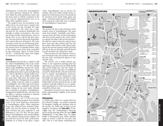 THEANCIENTCITIES www.lonelyplanet.com
THEANCIENTCITIES
www.lonelyplanet.com
Polonnaruwa. Current-day Anuradhapura
is a rather pleasant, planned city. Mature
trees shade the main guesthouse areas, and
the main street is orderly compared to the
ugly concrete agglomerations seen in so
many other regional centres.
The modern town was developed in the
20th century. In recent years a seamier side
of the sacred city has emerged; the large
army population (the town was a stag-
ing post for the northern battlefields) has
brought an influx of prostitutes. The town
has a huge number of guesthouses, many of
which cater to the rent-by-the-hour mar-
ket. The ones listed in this book (hopefully)
don’t attract that sort of business. The town
was also a centre for war profiteering: polit-
ical and business alliances conspired to loot
the nearby forests of valuable timber. Some
of the timber came from areas controlled
by the Liberation Tigers of Tamil Eelam
(LTTE) – evidently the Tigers were happy
to cooperate in return for a cut.
History
Anuradhapura first became a capital in 380
BC under Pandukabhaya, but it was under
Devanampiya Tissa (r 247–207 BC), during
whose reign Buddhism reached Sri Lanka,
that it first rose to great importance. Soon
Anuradhapura became a great and glittering
city, only to fall before a South Indian inva-
sion – a fate that was to befall it repeatedly
for more than 1000 years. But before long
the Sinhalese hero Dutugemunu led an army
from a refuge in the far south to recapture
Anuradhapura. The ‘Dutu’ part of his name,
incidentally, means ‘undutiful’, because his
father, fearing for his son’s safety, forbade
him to attempt to recapture Anuradhapura.
Dutugemunu disobeyed him, and later sent
his father a woman’s ornament to indicate
what he thought of his courage.
Dutugemunu (r 161–137 BC) set in mo-
tion a vast building program that included
some of the most impressive monuments
in Anuradhapura today. Other important
kings who followed him included Valag-
amba, who lost his throne in another In-
dian invasion but later regained it, and
Mahasena (r AD 276–303), the last ‘great’
king of Anuradhapura, who was the builder
of the colossal Jetavanarama Dagoba. He
also held the record for tank construction,
building 16 of them in all, plus a major
canal. Anuradhapura was to survive for
another 500 years before finally being re-
placed by Polonnaruwa, but it was harassed
by invasions from South India again and
again – invasions made easier by the cleared
lands and great roads that were a product
of Anuradhapura’s importance.
Orientation
The ancient city lies to the northwest of the
modern town of Anuradhapura. The main
road from Kandy, Dambulla and Polon-
naruwa enters the town on the northeastern
side then travels south to the centre, which
is a spread-out affair with two bus stations –
the old bus station (intercity express buses
leave from near this station) and the new
bus station 2km further south. Buses head-
ing for the new bus station usually call at the
old one on the way through, and will also let
you off anywhere else along their route.
There are also two train stations. If you’re
just arriving by train, the northern station is
the one most convenient for places to stay
and the ruins.
The ancient city is rather spread out.
There is one important starting point for
exploring it, and that is the Sri Maha Bodhi
(the sacred bodhi tree) and the cluster of
buildings around it. Because of roadblocks
around Sri Maha Bodhi, a bicycle is the best
way to explore Anuradhapura. However,
you can’t take a bicycle everywhere; near
the bodhi tree shrine you will have to park
your bike and walk. There are plenty of cold
drink stalls scattered around the site, as well
as plenty of people willing to act as a guide.
Most guesthouses in town rent bicycles for
around Rs 200 per day.
Remember to remove your shoes and hat
before approaching a dagoba or the sacred
bodhi tree.
Information
A US$20 entry ticket (or a round ticket for
the Cultural Triangle – see p228) is required
by foreigners visiting the northern areas of
the ancient city. Both types of ticket can be
bought at two places: the ticket office (h7am-
7.30pm) near the Archaeological Museum
(p253) on the west side of the city, and a booth
(Trincomalee Rd; h7am-7.30pm) near Sri Maha
Bodhi. Unfortunately your ticket, whether
single or round, is valid for one day’s visit
only. This is a real shame considering the
ὈὈὈ
ὈὈ ὈὈὈ5
4
6
D
1
3
2
BA C
(116km)
Kurunegala
Padeniya (90km);
(4.5km)
Village Hotel
Garden
(5km)
Lake Sojourn
To Nimnara
Kandy (166km)
Trincomalee (110km);
(2km); Mihintale (11km);
To Hotel Nuwara Wewa
Tantirimalai (45km)
(800m); Nikawewa (25km);
To Western Monasteries
Village Hotel (4km);
To Palm Garden
To Palm
Wewa
Nuwara Wewa
Tissa
Anuradhapura
New Town
Anuradhapura
Citadel
Kulama
Et Pokuna
Kulama
Kumbichchan
Wanniyan
Kulama
Poncran
Pond
Basawakkulama
HalpanEla
Oya
atu
w
Mal
Halpan
Ela
Pillar
Lion
Ruins
Tholuvila
Vihara
Nakha
Pabatta
Kujjatissa
Dagoba
Dhakkhina
Clocktower
Hindu Kovil
Kaparamaya
Asoka La
Dharma
M
w
Jayanthi
Godage
Mw
Rd
am
tal
Put
DhamapalaMw
M
w
Harischandra
Rd
Wewa
Dakunu
DagobaMw
Tissa Mw
NewRd
Arippu Rd
Sri Maha Bodhi Mw
dana
Rd
ManVata
Rd
Mw
mittahaSang
rama
Lanka
MainSt
Hospital Rd
Senanayake
M
w
M
aithnipala
RestHouse
Rd
Freem
an
M
w
Kurunegala
Rd
Trincom
alee
Rd
SwamamaliMw
VataMandanaRd
AnulaMw
8
13
26
22
38
23
18
27
30
9
29
20
17
31
28
14
21
16
19
24
25
12
32
33
41
37
34 39
40
36
43
35
42
44
5
4
45
47
46
11
15
10
7
2
50
49
48
6
1
3
47
46
45
EATING
44
43
42
41
40
39
38
37
36
35
34
33
SLEEPING
32
31
30
29
28
27
26
25
24
23
22
21
20
19
18
17
16
15
14
13
12
11
10
9
SIGHTS & ACTIVITIES
8
7
6
5
4
3
2
1
INFORMATION
50
49
48
TRANSPORT
SHOPPING
Salgado Hotel & Bakery....... C5
Casserole............................. C4
Anzu's Restaurant & Rest.... D5
Tissawewa Rest House........ A4
Samanal Lake View Resort... D5
Nuwarawewa Rest House.... C4
House.............................. C5
Lake View Tourist Guest
Kondhamalie Hotel.............. C5
Hotel Shalini........................ C5
Hotel Randiya...................... D5
Resort.............................. C5
Grand Tourist Holiday
Galway Miridiya Lodge........ D5
Galway Mindiya Lodge........ D5
Cottage Tourist Rest............ C5
Boa Vista............................. A4
Vessagiriya Ruins................. A5
Triangle).......................... B3
Ticket Booth (Cultural
Thuparama Dagoba............. B2
Tree)................................ B4
Sri Maha Bodhi (Sacred Bodhi
Samadhi Buddha Statue........ B1
Ruvanvelisaya Dagoba......... B3
Royal Pleasure Gardens....... A4
Royal Palace......................... B2
Ratnaprasada....................... A1
Moonstone Site.................(see 22)
Mirisavatiya Dagoba............ A4
Mahasena's Palace............... A1
Mahapali Refectory.............. B2
Lankarama........................... A1
Ponds).............................. B1
Kuttam Pokuna (Twin
Jetavanarama Dagoba.......... B3
Isurumuniya Vihara.............. A5
Gedige................................. B2
Folk Museum....................... A3
Dalada Maligawa................. B2
Buddhist Railing................... B3
Brazen Palace....................... B3
Archaeological Museum...... A3
Abhayagiri Museum............. A1
Abhayagiri Dagoba................ A1
Vijai Bookshop..................... C5
Tourist Information Office... C4
Ticket Office....................(see 11)
Seylan Bank......................... C5
Post Office.......................... C5
Police Station....................... C5
People's Bank...................... C4
MM Jewellers...................... C5
Bank of Ceylon.................... C5
Old Bus Station............... C4
New Bus Station.............. B6
Kurunegala.................. C4
CTB Buses to Colombo &
Supermarket..................(see 46)
ANURADHAPURA 0.3 miles0
500 m0
248 THE ANCIENT CITIES •• Anuradhapura THE ANCIENT CITIES •• Anuradhapura 249
Anuradhapura
 