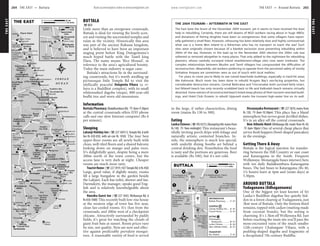 THEEAST www.lonelyplanet.com
THEEAST
www.lonelyplanet.com
BUTTALA
%055
Little more than an overgrown crossroads,
Buttala is ideal for viewing the lovely scen-
ery and visiting the uncrowded temples and
ruins in the vicinity. Historically this area
was part of the ancient Ruhunu kingdom,
and is believed to have been an important
staging point before King Dutugemunu’s
much hyped battle with the Tamil king
Elara. The name means ‘Rice Mound’, in
reference to the area’s agricultural bounty.
Today the main industry is sugar cane.
Buttala’s attractions lie in the surround-
ing countryside, but it’s worth strolling up
picturesque little Temple Rd to visit the
idyllically peaceful Dolapeela Vihara (a vi-
hara is a Buddhist complex), with its small
whitewashed dagoba (stupa), 800-year-old
bodhi tree and worn old moonstone.
Information
ButtalaPharmacy (BadalkumburaRd;h8am-9.30pm)
at the central crossroads offers IDD phone
calls and one slow Internet computer (Rs 6
per minute).
Sleeping
Lakanji Holiday Inn (%227 3691/2; Temple Rd; d with
fan Rs 650-850, with air-con Rs 1450) The four best
upper-floor rooms are all newly built with
clean, well-tiled floors and a shared balcony
looking down on mango and palm trees.
It’s delightfully quiet, despite being a mere
200m north of the town centre, but the
access lane is very dark at night. Cheaper
rooms are much more tatty.
TouristHome (%2273919;10/7TempleRd;trRs450)
Large, good value, if slightly musty, rooms
fill a large bungalow in the garden beside
the Lakjani. Each has toilet, shower and fan.
Darmakirti, the manager, speaks good Eng-
lish and is relatively knowledgeable about
the area.
Hansika Guest Inn (%227 3443; Wellawaya Rd; d
Rs650-1000) This recently built low-rise house
at the western edge of town has five neat,
clean fan-cooled rooms. It’s 1km from the
crossroads, and 200m west of a checkpoint
chicane. Attractively surrounded by paddy
fields, it’s great for watching the clouds of
giant fruit bats at sunset. Room prices vary
by size, not quality. Nets are new and effec-
tive against predictably prevalent mosqui-
toes. A reasonable variety of food is served
in the large, if rather characterless, dining
room (mains Rs 130 to 300).
Eating
LankaChinese (%4920315;OkampitiyaRd;mainsfrom
Rs 140; h9am-midnight) This restaurant’s beau-
tifully inviting porch drips with foliage and
naturally artistic contorted branches. In-
side, the atmosphere is much less special,
with underlit dining booths set behind a
central drinking den. Nonetheless the food
is tasty and the portions are generous. Beer
is available (Rs 100), but it’s not cold.
DissanayakaRestaurant (%2273876;mainsfrom
Rs 120; h8am-10.30pm) This place has a bland
atmosphere but serves great devilled dishes.
It’s in an alley off the central crossroads.
New Atheela Hotel (Wellawaya Rd; meals from Rs 50;
h6am-10pm) One of several cheap places that
serves fresh hoppers (bowl-shaped pancakes)
in the evenings.
Getting There & Away
Buttala is the logical junction for transfer-
ring between the Hill Country or east coast
and Kataragama in the South. Frequent
Wellawaya–Monaragala buses intersect here
with ten daily Badalkumbura–Kataragama
buses. The last buses to Kataragama (Rs 40,
1¼ hours) leave at 4pm and (some days) at
5.30pm.
AROUND BUTTALA
Yudaganawa (Udhagannawa)
One of the biggest yet least known of Sri
Lanka’s Buddhist dagobas lies quietly hid-
den in a forest clearing at Yudaganawa, just
3km west of Buttala. Only the bottom third
remains, topped with cadjan (matting made
from coconut fronds), but the setting is
charming. It’s 1.5km off Wellawaya Rd. Just
before reaching the main site you’ll pass the
moss-encrusted ruins of the much smaller
12th-century Chulangani Vihara, with a
pudding-shaped dagoba and fragments of
a decapitated 7th-century Buddha.
THE 2004 TSUNAMI – AFTERMATH IN THE EAST
The East bore the brunt of the December 2004 tsunami, yet it seems to have received the least
help in rebuilding. Certainly, there are still dozens of NGO workers racing about in huge 4WDs,
and donations of fishing dinghies have been so overgenerous that some villagers have report-
edly gathered a small fleet. However, rehousing has been relatively slow and highly controversial;
what use is a home 8km inland to a fisherman who has no transport to reach the sea? Such
sites were originally chosen because of a blanket exclusion zone preventing rebuilding within
200m of the sea. However, in the lead up to the November 2005 election the 200m rule was
softened or removed altogether in many places. That only added to the nightmare for rebuilding
planners, whose carefully surveyed inland resettlement-village sites now seem irrelevant. The
complex relationships between Muslim and Tamil villagers has compounded the difficulties of
reconstruction. Meanwhile, aid workers preferring to operate from the perceived safety of mostly
Sinhalese Ampara are sometimes seen as out of touch with local realities.
For years to come you’re likely to see ruined beachside buildings, especially in hard-hit areas
like Kalmunai. Much more has been done to rebuild Arugam Bay’s sea-facing properties, but
considerable destruction remains. Central Batticaloa and Trincomalee both survived fairly intact,
but Nilaveli beach has only recently scrabbled back to life and Kalkudah beach remains virtually
deserted. Some owners of reconstructed beach hotels keep photos of their tsunami-wrecked build-
ings, and Hotel Club Oceanic in rebuilt Uppuveli marks the tsunami high-water line on its wall.
ὈὈὈὈ
ὈὈ
ὈὈ
ὈὈὈὈὈὈὈὈὈὈ
ὈὈὈὈὈὈὈ
(50km)
Trincomalee
(54km)
To Habarana
(14km);
To Kantale
Mahiyangana
To
(20km)
O C E A N
I N D I A N
Vandeloos Bay
Passekudah Bay
Bay
Kalkudah
Bay
Koddiyar
Bay
Arugam
AREA
LTTE-CONTROLLED
Ulannugeh
Panichchankeni
Crocodile Lake
Okkampitiya
Siyambulanduwa
Galabede
Sella
Buttala
Badalkumbura
Passara
Buddama
Ekgaloya
HinguranaPolowate
Sammanthurai
MullegamaPadiyatalawa
Kotabakina
Dambana
Chenkalady
Mankerni
Vakarai
Kathiarveli
Verugal
Palathoppur
Kilaveddy
Kinniyai
Maligawila
Eravur
Karadiyanaru
Kattankudi
Cheddipalaiyam
Karativu
Tirrukkovil
Kumana
Tanamalwila
Telulla
Kotiyagala
Magandena
Wadinagala
Kalmunai
Unnichchai
Kalkudah
Okanda
Panama
Komari
Hambantota
Bibile
Pottuvil
Lahugala
Akkaraipattu
Inginiyagala
Monaragala
Kataragama
Kirinda
Tissamaharama
Wirawila
Maha Oya
Ampara
Batticaloa
Mutur
Uppuveli
Nilaveli
Trincomalee
Vihara
Magul Maha
Forest Hermitage
Kudimbigala
Hot Wells
Kanniyai
Velgam Vihara
Dimbulagala
Park
National
Park
National
Flood Plains
National Park
Bundala
Yala Strict
Natural
Reserve
Yala
National Park
Maduru Oya
National Park
Lahugala
Park
National
Gal Oya
Park
National
Yala East
Sanctuary
Natural Reserve
Tirikonamadu
Chaitiya
Somawathiya
Govindahela (558m)
(666m)
Wadinahela
Kokagala (687m)
Tank
Namal Oya
Aru Tank
Navakiri
Tank
Rugam
Unnichchai
Tank
Reservoir
Maduru Oya
Samudra
Senanayake
Reservoir
Lunuganwehera
Lagoon
Uppar
Pigeon Island
Little
Basses
Basses
Great
Foul Point
ura Oya
dMa
Wila Oya
ayO
nakkubmuK
Deegawapi
Monastery
Badullagama
Seruwawila
Hermitage
Rock
Buddhangala
Viharaya
NigalaKotasera
Vihara
Dematal
(Army Camp)
Galge
See Inset
A2
A2
A4
A25
A22
A5
A31
A26
A4
A5
A27
A11
A15
Junction
Nine Mile
(25km)
Batticaloa
To
(98km)
To Mutur
Bay
Kalkudah
Village
Kalkudah
Valaichchenai
Kumburumoolai
Army Camp
Beach
Passekudah
Bay Beach
Kalkudah
1 mile0
2 km0
Scale
Approximate
THE EAST 20 miles0
30 km0
2
1
(17km)
Maligawila
(9km);
Okampitiya
To Dematal
Tree Tops (8km);
Vihara (6km);
(16km)
Wellawaya
(3km);
Eco-lodge (15.5km);
Gala (13km); Galapita
To Galapita
Kataragama (45km)
access path (2km);
To Rahatangala
Monaragala (17km)
Badulla (44km)
To Badalkumbura (16km);
Vihara (600m)
To Dolapeela
Yudaganawa
House (800m);
To Hansika Guest
Arch
Gateway
Concrete
Market
Okampitiya Rd
TempleRd
Badalkumbura
Rd
(Main St) Wellawaya Rd
7
1
5
3
2
4
6
7
TRANSPORT
6
5
4
EATING
3
2
SLEEPING
1
INFORMATION
Bus Station................... A1
New Atheela Hotel...... A1
Lanka Chinese............. A2
Restaurant............... A1
Dissanayaka
Tourist Home............... A1
Lakanji Holiday Inn...... A1
Buttala Pharmacy......... A1
BA
BUTTALA 0.1 miles0
200 m0
264 THE EAST •• Buttala THE EAST •• Around Buttala 265
The East Buttala
 