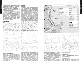 THEEAST www.lonelyplanet.com
THEEAST
www.lonelyplanet.com
5.30pm. Otherwise take one of several daily
departures to Monaragala or Siyambulan-
duwa (Rs 40, 1½ hours) and change.
To Batticaloa there’s a bus at noon, or
make short hops via Akkaraipattu (Rs 40,
1½ hours) and Kalmunai.
Buses heading to Panama via Arugam
Bay (Rs 20) run when full, but as it’s only
Rs 100 to Arugam Bay by three-wheeler it’s
rarely worth the wait. However, if you’re
arriving on a bus from Siyambulanduwa or
Monaragala bound for Panama via Arugam
bay, don’t believe touts who say the bus will
wait an hour in Pottuvil. It usually contin-
ues on within 10 minutes.
ARUGAM BAY
%063
Lovely Arugam Bay (aru-gam-beh) is the
east coast’s most traveller-friendly destina-
tion. It’s basically a single laid-back strip
of beach accommodation, following the
Panama road and backed by the Muslim
village of Sinna Ulla.
From April to October it has the best surf-
ing waves in Sri Lanka, but Arugam Bay is
also a great place to unwind, eat seafood and
enjoy a mellow party scene. During the low
season (November to April) things get very
quiet, though NGO types still come for week-
end getaways and the sea is better for swim-
ming. At any time of year the surrounding
region offers some superb opportunities for
viewing birdlife, crocodiles and elephants.
Information
At the time of writing the nearest banks
were in Pottuvil, though a Bank of Ceylon
was being built into the front of Siam View
Beach Hotel beside the beautifully air-con-
ditioned, if fiercely expensive, Internet Café
(%224 8195; per min Rs 10; h9am-1.30pm & 3-9pm;
a). Surf & Sun’s surf shop also plans to
provide Internet access. The nearest post of-
fice is 500m southwest, between Arugam Bay
and Pasarichenai.
Dangers & Annoyances
Single women might receive unwanted at-
tention on the beaches, and there have been
some cases of attempted sexual assault in
secluded areas, particularly south behind
the surf point. Use normal common sense.
There is a tourist police post on the beach
behind Siam View.
Activities
SURFING
Arugam Bay offers consistent surf from
April to September, with some good days
until November. The surf does not produce
high-performance waves but there are good
right-breaking waves of up to 1.6m, and
it’s a good place to learn to surf. With a
water temperature of 24°C to 28°C year-
round, you don’t need a wet suit. The main
promontory on the south curl of Arugam
Bay (near Mambo’s) is arguably the best
surf spot: it’s easy to reach and has a long,
sectioned wave rolling north. But there are
many more breaks of similar quality, in-
cluding Pottuvil Point, to the north of Aru-
gam Bay (Rs 800 return by three-wheeler);
Pasarichenai Beach, near Crocodile Rock
(Rs 250, 3km south of Arugam Bay); and
various others further south, including Pea-
nut Farm, Panama and Okanda.
From November till early March the
waves die off but you might find surf a few
days a month off the main beach.
Places that rent out boards:
A-bay Surf Shop (%077 707 0307, 077 958 5008; boogie
boards Rs 250-300, surfboards Rs 400-500) Rents out boards,
fixes broken fins, and arranges scooter and motorbike hire.
Aloha (boogie boards Rs 450, surfboards Rs 700-1200)
This guesthouse (p273) has about the best quality boards
available. Johnson, the manager, is a local surf champion.
Surf & Sun (short/long boards per half-day Rs 250/400)
The very surf-savvy owners of this guesthouse (p273)
organise various surfing excursions, including multiday
trips using their own Land Rovers.
Mambos (boogie/surfboards per hr Rs 100/200) The
boards at this guesthouse (p272) are expensive, but OK for
beginners wanting just a quick splash.
SWIMMING
Seas are OK for swimming during the low
season, but ask local advice before plun-
ging in at lesser-known beaches where rips
might be strong.
WALKING & CYCLING
It’s possible to walk right around the surf
point and down the mostly undeveloped
Pasarichenai Beach to long, low Crocodile
Rock. When water levels are low you can
ford the nearby creek and continue to Ele-
phant Rock, which you can climb for beach
views and the possibility of spotting ele-
phants, especially at dusk. Further inland,
reached by a confusing, twisting track south
of Elephant Rock, is the ancient if some-
what underwhelming cave-temple complex
of Shastrawela. Like so many places in the
region, this spot is mythically linked with
Queen Viharamahadevi. With a bicycle it’s
accessible from the Panama road, though
the last section (behind an army camp) gets
rough and steep. The Panama road makes
for pleasant, if very hot, cycling.
NATURE-WATCHING
The highly recommended mangrove tours
(Rs 1500 including transfers) on Pottuvil
Lagoon (p269) are sold from the Arugam
Bay Hillton Guest House (p273). This
splendid grass-roots initiative supplements
the incomes of local fishermen, and a per-
centage of profits is donated to an impor-
tant mangrove replanting programme.
The Hillton also plans sea safaris (around
Rs 2000) to see whales and dolphins, but
you can organise the trip for yourself by
calling the United Deep Sea Fishermen’s Co-
operative Society (%0777 845266).
Several guesthouses offer tours to the
Yala East National Park, but these get pretty
expensive and, unless you have a special-
ist interest, the excellent wildlife-watching
possibilities outside the park will probably
satisfy you at a vastly lower cost.
Ask guesthouses about crocodile tours
or just head to Panama and take a three-
wheeler to Crocodile Lake. Along the way
there’s a high chance of seeing elephants.
There’s a good chance of seeing crocodiles
and elephants around Crocodile Rock on
Pasarichenai Beach, just south of Arugam
Bay proper. To see bigger groups of ele-
phants, although at greater distance, head
to Lahugala National Park (p269).
For bird-watching, the various nearby la-
goons are marvellous for waterfowl and
waders, while brahminy kites regularly soar
above the surf point.
TAMIL LESSONS
Inquire at Sea Rock Guesthouse (%224 8341)
about Tamil lessons.
GAMES & PASTIMES
Aloha (%224 8379) has table football, Galaxy
Beach (%224 8415) has a badminton set and
1
3
2
DBA C
Elephant Rock (3km)
Crocodile Rock (2km);
Kudakalliya (1.5km);
Beach (1.5km);
To Pasarichenai(35km)
Kudimbigala
Panama (18km);
Elephant Rock (8km);
To Shastrawela (8km);
(18km)
(3km); Lahugala
(1km); Pottuvil
Post Office
To Pottuvil
Arugam Bay
Sand Bar
Seasonal
SandBar
Lagoon
Arugam
Surf Point
4km
Post
Post
5km
Beach Hotel
Tsunami
Beach
Pasarichenai
8
1
2
13
29
27
12
18
10
22
19
320
11
26
6
23
15
25
28
16
4
17
14
24
5
7
9
21
29
28
DRINKING
27
26
25
EATING
24
23
22
21
20
19
18
17
16
15
14
13
12
11
10
9
8
7
6
5
4
SLEEPING
3
SIGHTS & ACTIVITIES
2
1
INFORMATION
Palm Grove Guest House........... A3
Lucky Leprechaun Surfer............ A2
Ruwangi Place............................ B3
Café del Mar.............................. A2
Ali's........................................... A2
Water Music.............................. A2
Tropicana.................................(see 14)
Tri Star Beach Hotel................... A2
Surf & Sun................................. A3
Stardust Beach Hotel.................. A1
Sooriya's Beach Hut................... A2
Siam View Beach Hotel.............. B2
Restaurant.............................. B3
Rupa's Beach Hotel &
Rock View.................................. A2
Roccos....................................... A2
New Tri Star............................... A2
Mid Bay Hotel............................ A2
Mambo's.................................... B3
Lahiru’s Place............................. B3
Hideaway................................... A2
Hang Loose................................ A3
Galaxy Beach............................... A1
Beach Hut (reception area)........... A1
Beach Hut.................................... A1
Arugam Bay Hillton Guest House... A2
Arugam Bay Beach Resort.............. A1
Aloha............................................. A2
Sea Rock Guesthouse.................(see 16)
A-bay Surf Shop............................. B2
Tourist Police.................................. B2
Sub–Post Office............................. A3
ARUGAM BAY 0 800 m
0 0.5 miles
270 THE EAST •• Arugam Bay THE EAST •• Arugam Bay 271
Arugam Bay
 