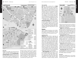 THEEAST www.lonelyplanet.com
THEEAST
www.lonelyplanet.com
KALLADY
Kallady has an idyllic strip of beach, but the
rubble of tsunami damage remains every-
where. Notice the colourful TiruchendurMuru-
ganAlayamtemple (NavaladyRd), which sits near
the beach between Third and Fourth Cross
Streets. Built in 1984 as a stopping point on
the Pada Yatra pilgrimage to Kataragama, its
Murugan image is reputed to have opened
its own eyes before the painter could do
the job. The structure was slammed by the
tsunami, leaving its small gopuram leaning
at an alarming angle. While visiting the site
might seem like car-crash voyeurism, tour-
ists are encouraged – their donations will
eventually help to right the tower.
THE LAGOON
Bizarrely, Batti is famous for its ‘singing
fish’. Some describe the noise as a dolphin-
like clicking and chirruping. Others have
likened it to the sound produced by rub-
bing a moistened finger around the rim of
a glass. Whether these were ‘sung’ by shoals
of catfish, clusters of shellfish or various
musical crustaceans, nobody’s sure. In fact,
since the 1960s very few locals have heard
the ‘singing’ at all. Nonetheless the whole
comical palaver can be amusing whether or
not you actually hear anything; put a nylon
string to your ear and dangle the other end
in the lagoon water – ideally from a boat.
Some 5km north of central Batti, the 1913
Palameenmadu lighthouse was sturdy enough
to survive the tsunami. It’s not spectacu-
lar but its lagoon setting is lovely. To get
to the lighthouse, follow Pioneer Rd north
then wind along the attractive lagoonside,
passing a palm-shaded landing point where
outrigger fishermen bring home the catch
around noon.
Sleeping
There’s nowhere luxurious to stay in Batti.
Many options are decidedly poor value by
Sri Lankan standards but most are fully
booked anyway so reservations are wise.
CENTRAL BATTI
Subaraj Inn (%222 5983; 6/1 Lloyds Ave; s/tw
Rs1230/1980;a) In Only Man Is Vile, William
McGowan gets smuggled into Batti around
1987 to find Subaraj as the only hotel, its
outside wall chipped and pocked with
bullets fired by the ‘peacekeeping’ Indian
army. These days things are much calmer
and the air-conditioned Subaraj is a popu-
lar place. The bar and dining area certainly
makes it the cosiest central option, but the
rooms are damp and often windowless.
Beneath new paint the walls have peeling
sections. Subaraj 2, the unmarked annex on
1A Upstair Rd, has fresher, more appealing
rooms, though they’re still somewhat bare
and gloomy. Check in at the Subaraj.
Hotel Ananthkishok (%222 7283; top fl, 32 Bar
Rd; s Rs 1500; a) Because this place is new
it’s currently in great shape. Unfussy box-
like rooms have shiny tiled floors, great
air-conditioning and beds just about large
enough for a cosy couple. However, many
lamp bulbs are already missing, attached
toilets get sprayed by the shower and there’s
a slight concern with privacy as the flimsy
curtains flap open when the fan is running.
Management is haphazard.
YMCA (%222 2495; Boundary Rd; tr/5-bed r Rs 900/
2000;a) The five-bed dormitory-style rooms
here have good air-conditioning but are not
available on a per-bed basis. The triples are
fan-cooled. All have OK private bathrooms,
and the position close to the lagoon is at-
tractive, if mosquito prone.
Lake View Inn (%222 2339; 6B Lloyds Ave; tw with/
without bathroom Rs 650/550, with bathroom & air-con
Rs 1350; a) They’re hardly appealing but the
simplest rooms here are survivable, despite
missing window slats – assuming you can
persuade the boss to string up a mosquito
net. The shared bathrooms aren’t jolly.
Ground-floor air-con rooms are particu-
larly miserable, dark and musty.
Hamsha(%2223632;2LloydsAve;twRs900)There
are no nets in these grubby rooms with wet,
uncleaned private bathrooms. Entry is via
a flimsy metal staircase above a beer shop,
and the reception is the 3rd-floor bar. Only
the location recommends this place.
Hotel Royal Lanka (%077 326 8279; 155 Trinco
Rd; tw from Rs 400) The Rs 600 room with at-
tached bathroom is the least depressing in
this drably ordinary local hotel.
KALLADY
Peaceful and walkably close to the beach,
these places are a Rs 100 three-wheeler ride
from the town centre.
ὄὄὄὄὄὄ
(39km)
To Kalmunai
(500m)
To Batticaloa
O C E A N
I N D I A N
Lagoon
Resort
Riviera
Hotel
View
Bridge
Temple
Alayam
Murugan
Tiruchendur
Beach
5th Cross St
9th Cross St
8th Cross St
7th Cross St
6th Cross St
4th Cross St
3rd Cross St
2nd Cross St
NewBarRd
NavaladyRd
Kallady Bridge
KALLADY 0.3 miles0
500 m0
Ὀ
Ὀ
ὈὈὈὈ
Ὀ
5
4
D
1
3
2
BA C
Lighthouse (4km)
To Palameenmadu
Habarana (139km);
Polonaruwa (95km);
Trincomalee (225km)
To Kalkudah (38km);
Kalmunai
(1km);
To Kallady
Passekudah (40km)
(40km)
Koddamunai
Old Batti
Market
Area
Military
Area
Military
Lagoon
Lagoon
Batticaloa
Statue
Scout
Tower
Clock
Notary La
Dias La
O
live
La
La
Thom
as
Collette La
St
ary's
StM
mta
a Gandhi Rd)
Bazaar St (Mah
Green
St
PostOfficeRd
MoorSt
La
Love
StCasi
MudaliyarSt
AdigarsSt
Hospital Rd
Rd
Angle
CovingtonRd
Upstair Rd
Rd
Central
Main
St
St
St Cecilia's
JesuitSt
tes Rd
Advoca
el'sSt
StM
icha
y's St
St Anthon
FriendshipRd
Munich-Vittoria
St
miths
Golds
LadyManning
Dr
stian St
St Seba
akerai Rd
Thamar
StationRd
BoundaryRd
ai Rd
Mun
Lake Rd
Kannagiamman Rd
Lloyds
Ave
PioneerRd
Bailey
Rd
Kalmunai Rd
Bar
Rd
Trinco
Rd
Bridge
Kallady
16
14
7
23
27
9
5
11
10
18
4
1
15
13
33
26
29
30
32
28
17
8
20
6
2
19
22
24
3
31
12
25
21
33
32
31
30
29
28
TRANSPORT
27
26
EATING
25
24
23
22
21
20
19
SLEEPING
18
17
16
15
14
13
12
11
10
9
8
7
SIGHTS & ACTIVITIES
6
5
4
3
2
1
INFORMATION
Away...........................
RN Buffet & Take
Surena Travels................. A3
Private Bus Stand............. B3
Nazeera Travels................ B2
Minibus Stand.................. B3
Lambert Travels............... B3
CBT Bus Station............... A3
A4
Lakshmi Diner.................. B3
YMCA............................. A2
Subaraj Inn...................... B3
Subaraj 2......................... A4
Lake View Inn.................. B3
Hotel Royal Lanka........... A2
Hotel Ananthkishok......... C2
Hamsha........................... B3
VOC Inscription.............. C4
St Sebastian’s Church...... D2
St Michael’s College......... B4
St Mary’s Cathedral......... B4
St Joseph’s Convent......... B4
St Anthony’s.................... B3
Our Lady of Sorrows........ B2
Methodist Church............ B4
Dutch Fort....................... C4
Butterfly Peace Garden.... A4
Auliya Mosque................ C3
Alayar......................... A5
Anipandi Sitivigniswara
Wisdom Cafe.................. C2
Post Office....................... B4
People’s Bank.................. A4
Internet Café.................... B3
Commercial Bank............ C2
Bank of Ceylon................ A4
BATTICALOA 0.5 miles0
1 km0
282 THE EAST •• Batticaloa THE EAST •• Batticaloa 283
Batticaloa Kallady
 