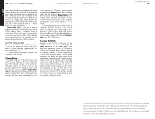 THEEAST www.lonelyplanet.com www.lonelyplanet.com
and a little sitting area complete with rattan
chairs. Rooms are neat but lack mosquito
nets. The swimming pool is possibly the
best on the east coast, but it lacks any shade
or surrounding decoration and the beach is
somewhat scraggy. The other slightly off-
putting aspect is that without transport you
can feel a little stranded here as it’s miles
from any other guesthouse.
Shahira Hotel (%223 2224, 071 309 0393; tw
Rs1650) Ranged around a garden that’s about
150m inland, these 18 simple, clean, if
somewhat dark, rooms have veranda sitting
areas, fans and towels. The bright dining-
room mural survived the tsunami, but the
photo album shows how little else did.
GETTING THERE & AWAY
Buses and minbuses to Irakkandy leave
Trinco’s bus terminal about every half-
hour. All pass through Uppuveli (Rs 10)
and Nilaveli (Rs 25).
A three-wheeler between Nilaveli and
Uppuveli costs Rs 250.
Velgam Vihara
A rough track leads west of the main coast
road around halfway between Uppuveli
and Nilaveli and bumps a few kilometres
through former-war-zone scrub to the
pretty Velgam Wewa (Velgam Tank). Just
beyond, the isolated Buddhist Velgam Vihara
(%222 6258; www.geocities.com/welgamweharaya; do-
nation appreciated) dates from around the 2nd
century BC, and was embellished in the
10th century AD. There’s a moss-crusted,
ancient, brick dagoba shaped like a pudding
dish. But the most striking feature is the
human-sized standing Buddha carving sur-
veying some valuable inscription stones.
A new two-man monastic centre displays
gory photos of an attack by the LTTE in
2000.
A 4km-long asphalt access road connects
Velgam Vihara to the A12 at the 174km
post. This allows you to loop back to Up-
puveli or Trinco with a quick side trip to
the nearby Kanniyai hot wells and a glimpse
of the rocky cockscomb ridge of Warodiyan-
agar, near the 178km post.
Kanniyai Hot Wells
Located some 1.5km southwest of the
176km post on the A12, the Kanniyai hot
wells (admission Rs 25; h7.30am-12.30pm & 1.30-
6pm) were reputedly created by Vishnu to
distract the demon king Rawana during
a complex episode of Hindu mythology.
You’ll need a guide who’s a really good
storyteller to make this place seem at all
interesting. Nonetheless it’s mildly amus-
ing to watch horse-playing youths sloshing
each other with buckets of the naturally
warm water, which rises up into seven to-
tally unaesthetic tiled square pools. There
are changing rooms for those who want
to join in, and a shedlike ‘temple’ should
the experience move you spiritually. Several
war-ruined structures remain brutally bul-
let pocked. Parking is Rs 10.
294 THE EAST •• Around Trincomalee 295
© Lonely Planet Publications
© Lonely Planet Publications. To make it easier for you to use, access to this chapter is not digitally
restricted. In return, we think it’s fair to ask you to use it for personal, non-commercial purposes
only. In other words, please don’t upload this chapter to a peer-to-peer site, mass email it to
everyone you know, or resell it. See the terms and conditions on our site for a longer way of saying
the above - ‘Do the right thing with our content.’
 