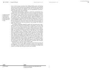 www.lonelyplanet.com www.lonelyplanet.com
waves of the tsunami cast their fury, killing 30,000 people and leaving
many more injured, homeless and orphaned. Initially there was optimism
that the nation would come together in the face of catastrophe, but the
optimism soon faded into argument over aid distribution, reconstruc-
tion, and land tenure and ownership.
Meanwhile Kumaratunga, seeking to extend her presidential term,
sought to have the constitution altered. However, her plans were thwarted
by a Supreme Court ruling, which directed that presidential elections
occur in 2005. Among the numerous contenders, two candidates were the
most likely victors – the then prime minister, Mahinda Rajapaske, and
the opposition leader, Ranil Wickremasinghe. With an LTTE boycott on
voting, Rajapaske, supported by the JVP and the Jathika Hela Urumaya (a
party of Buddhist monks), won by a narrow margin. The LTTE’s motives
for the boycott were unclear but their actions cost Wickremasinghe an
expected 180,000 votes and the presidency, and, perhaps, the country a
better chance at peace.
As president, Rajapaske pledged to replace the Norwegian peace nego-
tiators with those from the UN and India; to renegotiate a cease-fire with
the LTTE; to reject Tamil autonomy; and to refuse to share tsunami aid
with the LTTE. Such policies did not auger well for future peace. Mean-
while, LTTE leader Prabhakaran insisted on a political settlement during
2006, and threatened to ‘intensify’ action if this did not occur. Within
days of coming to power, Rajapaske reneged on his first undertaking
and invited the Norwegians to continue their negotiations. But tensions
were high and once again Sri Lanka was perched on a precipice. Kill-
ings, assaults, kidnappings and disappearances occurred on both sides,
and commentators predicted the worst. As the first anniversary of the
tsunami approached, world leaders, aid agencies and the global com-
munity pleaded with the government and the LTTE to stop the violence
and return to the peace talks. Both parties agreed, and in February 2006
the Norwegians were able to help negotiate a statement that included
commitments to a cease-fire and to further talks.
Tensions eased, and the country returned to the intricate process of
creating peace. Yet in April 2006, interethnic violence once again threw
Sri Lanka’s future into doubt. For the sake of the island, its peoples and
cultures, one hopes that the peace process can continue.
A candidate for the 2005
presidential elections
sought to impress the
electorate with a promise
to import Indian cows to
Sri Lanka.
2002
Cease-fire begins
2004
The waves of a tsunami hit Sri Lanka, taking 30,000 lives and
leaving many more homeless
38 HISTORY •• Tsunami & Beyond 39
© Lonely Planet Publications
 