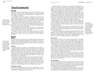 60 www.lonelyplanet.com
Environment
THE LAND
Shaped like a teardrop falling from the southern end of India, the island
country of Sri Lanka stretches 433km from north to south, and measures
only 244km at its widest point. At 66,000 sq km it is roughly the same
size as Ireland or Tasmania.
The southern centre of the island is dominated by mountains and
hills, which taper down to coastal plains. The highest mountain is broad-
backed Mt Pidurutalagala (2524m), rising above Sri Lanka’s tea-growing
capital, Nuwara Eliya. However, the pyramid profile of 2243m-high
Adam’s Peak (Sri Pada) is better known and far more spectacular.
Hundred of streams and rivers carry rain from the south central moun-
tains down to the rice-growing plains. The Mahaweli Ganga, Sri Lanka’s
longest river, has its source close to Adam’s Peak and runs 860km before
emptying into the sea near Trincomalee.
The rolling plains of the north central and northern Sri Lanka extend
from the Hill Country all the way to the northern tip of the island. This
region is much drier than the rest of the island.
Hundreds of lagoons, marshes and beaches punctuate Sri Lanka’s
Indian Ocean coastline, with the most picturesque beaches found on
the southwest, south and east coasts. A group of low, flat islands lies
off Jaffna.
WILDLIFE
Animals
Sri Lanka boasts 92 mammal species, including leopards, monkeys and
elephants. Other interesting mammals include sloth bears, loris, por-
cupines, jackals, dugongs and flying foxes. In addition the country has
registered 242 species of butterflies, 435 species of birds, 107 species of
fish and 81 species of snakes.
PRIMATES
The common langur, also known as the Hanuman or grey langur, is
a slender, long-tailed monkey that bounds through the tree tops with
remarkable agility. Troops of 15 to 20 forage mostly in the trees but will
descend to the ground to collect fallen fruit. The endemic purple-faced
langur has a black brown body and limbs. It has been proposed that
several species of monkey, including the shaggy bear monkeys of the
mountain forests, are subspecies of the langur. Open forest, dense jungle
and temples are all prime habitats.
Noisy troops of toque macaques occupy most of the island. The mon-
keys’ heads have a distinctive thatch of hair parted down the middle.
The striking slender loris is a small, slow-moving, brown grey primate.
According to superstition, its large, close-set eyes have the power to in-
duce love! It snatches insects, amphibians, reptiles, birds and small mam-
mals with a lightning-quick lunge, and supplements its diet with fruits
and leaves. It is usually solitary, but is occasionally found in pairs.
PREDATORY ANIMALS
The sloth bear is typically black with a white v-shaped blaze across the
chest; its powerful forearms end in great curved claws, which are used
for climbing and ripping apart termite mounds.
The golden jackal is a well-known fringe dweller. Shy and shrewd, it
is mostly nocturnal; eerie howling at dusk signals the beginning of the
night’s activity. Notorious as a scavenger, the jackal is also an opportun-
istic hunter of small mammals, birds, reptiles and insects. Occasionally a
large pack will congregate and run down larger prey, such as deer.
The wide distribution of the leopard attests to the adaptability of this
predator. It is an agile climber and will drag its prey high up a tree to avoid
scavengers. The leopard’s diet can be quite diverse, ranging from insects
and amphibians to large deer, although some leopards become partial to
certain meats. This solitary creature roams within a defined territory, and
most activity, particularly hunting, occurs at dawn or dusk. Sri Lanka has
a subspecies endemic to the country, the Panthera pardus kotika.
Common palm civets are catlike hunters related to weasels. Long-bodied
with short limbs and a very long tail, the palm civet has a speckled grey
coat with indistinct longitudinal stripes or spots of a lighter colour. The
palm civet is also known as the toddy cat because of its taste for ferment-
ing coconut-palm sap.
Mongooses look like ferrets, and have a speckled grey body colour.
They prey on snakes, frogs, birds and small mammals, and also eat fruit
and birds’ eggs. They hunt during both the day and night, usually alone
but sometimes in pairs.
An armour plating of large, overlapping scales distinguishes the Indian
pangolin. The grey scales, made from modified hair, cover the top of its
head and the top and sides of its body. The shy pangolin ventures out at
night to raid termite mounds and ant nests. When threatened, it curls
itself into a ball, its tail tightly enveloping its vulnerable belly.
BOAR & DEER
The omnivorous wild boar of Sri Lanka is closely related to the slightly
hairier wild boar of Europe. A strip of long black bristles, which rises
when the animal is excited, runs down its spine. The elongated tusks of the
upper and lower jaw, more pronounced in the male, are formidable weap-
ons. Wild boars are common in open forests and near cultivated land.
The sambar is a big, brown and shaggy-coated deer with a mane. More
active by night than day, sambar can be observed at dawn and dusk, usu-
ally near water. A matriarch hind will lead a group of 10 to 20 deer. The
mature male, or stag, leads a solitary life apart from the rutting season
(November to December). Prior to the rut he develops antlers, which are
used in ritualistic combat with other males.
Chital deer have reddish brown backs and sides with rows of white
spots. They graze in herds of 10 to 30, which may include two or three
mature stags. Chital frequent open forest and places where forest meets
grassland or cultivated land. Often they can be seen with langurs; the
chital feed on fruit dropped by the monkeys, and both gain security from
the extra eyes, ears and noses.
OTHER MAMMALS
The five-striped palm squirrel has a grey brown body and a long, bushy
grey tail. These squirrels are more commonly seen in gardens and town
parks than native forest. They eat fruit, nuts, flowers, shoots, insects and
birds’ eggs. Their scurrying and bounding is accompanied by shrill, high-
pitched chatter, and much flicking of their bushy tails.
The Indian flying fox is a fruit-eating bat with an impressive 1.2m wing-
span. Camps (groups of roosting bats), most often found in very large trees,
can number up to several hundred bats. They decamp soon after sunset.
The Mahaweli Ganga
drains 16% of the island’s
fresh water and is the
primary source for all
irrigation in the dry zone.
Although the section
on Sri Lanka is rather
small, Field Guide to the
Mammals of the Indian
Subcontinent, by KK
Gurung and Raj Singh,
is one of the few guides
that detail Sri Lankan
mammals.
The Department of
Forestry & Environmental
Science at the University
of Sri Jayewardenepura
maintains www.environ
mentlanka.com, a
website that displays
photos of Sri Lankan
wildlife and essays on key
environmental issues.
ENVIRONMENT •• Wildlife 61
© Lonely Planet Publications
 