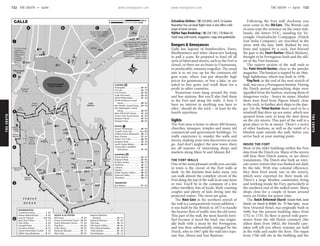 THESOUTH www.lonelyplanet.com
THESOUTH
www.lonelyplanet.com
SriLankan Airlines (%224 6942; 3rd fl, 16 Gamini
Mawatha) You can book flights here; it also offers a full
range of travel services.
Vijitha Yapa Bookshop (%238 1181; 170 Main St)
Small shop with novels, magazines, maps and guidebooks.
Dangers & Annoyances
Galle has legions of bamboozlers, fixers,
flimflammers and other characters looking
to pull a scam. Be prepared to fend off all
sorts of fabricated stories, such as the Fort is
closed, or there are no buses to Unawatuna,
or predictably, tsunami tragedies. The usual
aim is to set you up for the centuries-old
gem scam, where you pay absurdly high
prices for gemstones, or buy a fake, or are
asked to buy gems and resell them for a
profit in other countries.
Numerous touts hang around the train
and bus stations. But you’ll also find them
in the Fort and along the walls. A firm ‘I
have no interest in anything you have to
offer,’ should do the trick – at least by the
fourth repetition.
Sights
The Fort area is home to about 400 houses,
churches, mosques, temples and many old
commercial and government buildings. To
really experience it, wander the walls and
streets, making your own discoveries as you
go. And don’t neglect the new town: there
are all manner of interesting shops and
markets along Main St and Matara Rd.
THE FORT WALLS
One of the most pleasant strolls you can take
in town is the circuit of the Fort walls at
dusk. As the daytime heat fades away, you
can walk almost the complete circuit of the
Fort along the top of the wall in an easy hour
or two. You’ll be in the company of a few
other travellers, lots of locals, shyly courting
couples and plenty of kids diving into the
protected waters. The views are great.
The Main Gate in the northern stretch of
the wall is a comparatively recent addition –
it was built by the British in 1873 to handle
the heavier flow of traffic into the old town.
This part of the wall, the most heavily forti-
fied because it faced the land, was origin-
ally built with a moat by the Portuguese,
and was then substantially enlarged by the
Dutch, who in 1667 split the wall into sepa-
rate Star, Moon and Sun Bastions.
Following the Fort wall clockwise you
soon come to the Old Gate. The British coat
of arms tops the entrance on the outer side.
Inside, the letters VOC, standing for Ve-
renigde Oostindische Compagnie (Dutch
East India Company), are inscribed in the
stone with the date 1669, flanked by two
lions and topped by a cock. Just beyond
the gate is the Zwart Bastion (Black Bastion),
thought to be Portuguese-built and the old-
est of the Fort bastions.
The eastern section of the wall ends at
the Point Utrecht Bastion, close to the powder
magazine. The bastion is topped by an 18m-
high lighthouse, which was built in 1938.
Flag Rock, at the end of the next stretch of
wall, was once a Portuguese bastion. During
the Dutch period approaching ships were
signalled from the bastion, warning them of
dangerous rocks – hence its name. Musket
shots were fired from Pigeon Island, close
to the rock, to further alert ships to the dan-
ger. On the Triton Bastion there used to be a
windmill that drew up sea water, which was
sprayed from carts to keep the dust down
on the city streets. This part of the wall is a
great place to be at sunset. There’s a series
of other bastions, as well as the tomb of a
Muslim saint outside the wall, before you
arrive back at your starting point.
INSIDE THE FORT
Most of the older buildings within the Fort
date from the Dutch era. Many of the streets
still bear their Dutch names, or are direct
translations. The Dutch also built an intri-
cate sewer system that was flushed out daily
by the tide. With true colonial efficiency,
they then bred musk rats in the sewers,
which were exported for their musk oil.
There’s a large Muslim community living
and working inside the Fort, particularly at
the southern end of the walled town. Many
shops close for a couple of hours around
noon on Friday for prayer time.
The Dutch Reformed Church (Groote Kerk, Great
Church; cnr Church & Middle Sts; h9am-5pm), near
New Oriental Hotel, was originally built in
1640, but the present building dates from
1752 to 1755. Its floor is paved with grave-
stones from the old Dutch cemetery (the
oldest dates from 1662); the friendly care-
taker will tell you where remains are held
in the walls and under the floor. The organ
from 1760 still sits in the building and the
ttttttttttttὈὈὈὈὈὈ
ὈὈὈ
ὈὈὈ
ὈὈὈὈ
ὈὈὈὈὈὈ
ὈὈὈὈ ὈὈὈὈ
5
4
6
D
1
3
2
BA C
Peace Pagoda (5km);
Raja MahaViharaya (4km);
Jungle Beach (4km); Yatagala
Matara (44km)
Kaduruduwa Temple 20km;
Conservation Forest (15km);
Tea Factory (10km); Kottawa
Unawatuna (5km); Walahanduwa
(116km)
Colombo
(17km);
Hikkaduwa
Hotel (2km);
Lighthouse
To SCIA (1km);
To Closenberg Hotel (3km);
Lady Hill (300m)
Dutch House (250m);
To Sun House (250m);
O C E A N
I N D I A N
Harbour
Galle
Galle
Area,
Military
Bounds
out of
Bridge
Butterfly
Bastion
Bastion
Neptune
Aeolus
Bastion
Clippenberg
Bastion
Aurora
Bastion
Akersloot
Bastion
Sun
Bastion
Moon
Bastion
Star
Market
Park
Dharmapala
Cricket Stadium
Galle International
Pigeon Island
Tomb
Saint's
Muslim
St
Queens
Wackwella
partSt
Ram
Cross St
Front
Mid
e 1
Gamini Mw
New Lane 2
New Lan
M
w
Baladaksha
Rd
Esplanade
St
dle Middle
St
Church Cross St
Pedlar St
Rampart St
HospitalSt
LeynBaanSt
ChurchSt
LighthouseSt
RampartSt
HavelockPl
Matara Rd
Main St
Samudradisi M
w
(Sea St)
M
ain
St
Colombo Rd
13
15
35
20
47
10
9
23
18
22
12
21
6
24
32
49
48
38
25
42
50
45
40
44
46
41
26
43
19
36
8
14
31
34
30
27
2928
33
4
3
39
37
16
17
7
11
51
5
1
2
51
TRANSPORT
50
49
48
47
46
45
44
43
42
SHOPPING
41
40
39
38
37
36
35
EATING
34
33
32
31
30
29
28
27
26
25
24
23
SLEEPING
22
21
20
19
18
17
16
15
14
13
12
11
10
9
SIGHTS & ACTIVITIES
8
7
6
5
4
3
2
1
INFORMATION
Museum............................
National Maritime
Bus Station........................... B2
Thowfeek............................ D1
Suthuvili Gallery................... C5
Shoba Display Gallery.......... B5
Olanda................................ C4
Laksana............................... C5
Kanthisiri.............................. C1
Ibrahim Jewelry.................... C5
Elephant Walk...................... B5
Dutch Market...................... D1
Association...................... B4
Young Men's Buddhist
South Ceylon Bakery............ B2
Rampart Hotel..................... A5
Pedlar's Inn Cafe.................. B5
New Chinese........................ A1
Galleria Pub & Restaurant.... A1
Cargill's Food City.............(see 36)
Anura’s Restaurant............... B3
Rampart View...................... B5
Rampart House.................... B3
Ocean View Guest House.... B5
New Old Dutch House........ A4
House.............................. B5
Mrs Wijenayake’s Guest
Mrs Khalid’s Guest House.... A5
House.............................. A5
Mr RK Kodikara’s Guest
Hotel Weltevreden.............. A5
Galle Fort Hotel................... B4
Fort Printers......................... B5
Fort Inn............................... C5
Amangalla........................... B4
Zwart Bastion...................... C3
Triton Bastion...................... A5
Point Utrecht Bastion........... C6
Old Lloyd's Office................ B4
Old Gate............................. C4
National Museum................ B4
C4
Main Gate............................ B3
Historical Mansion............... C4
Galle Library........................ B4
Flag Rock............................. B6
Dutch Reformed Church...... B4
Dutch Government House... B4
Bell Tower.............................. B4
Vijitha Yapa Bookshop........... D1
Tourist Information Centre.... A2
SriLankan Airlines................... A1
Sampath Bank........................ B1
Post Office............................. B4
Main Post Office................... C2
Lexcom Internet.................(see 36)
Hatton National Bank............. B2
Commercial Bank................... B4
GALLE 0.1 miles0
200 m0
132 THE SOUTH •• Galle THE SOUTH •• Galle 133
Galle
 