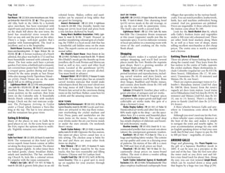 THESOUTH www.lonelyplanet.com
THESOUTH
www.lonelyplanet.com
Top End
SunHouse (%2222624;www.thesunhouse.com;18Up-
per Dickson Rd; r from US$150; as) This gracious
old villa, built in the 1860s by a Scottish
spice merchant, has been renovated with
superb taste and attention to detail. Located
on the shady hill above the new town, the
hotel has wonderful views towards the
Fort on one side and the port on the other.
There’s a large, well-kept garden that’s
popular with hummingbirds. The food is
excellent, and so is the hospitality.
Dutch House (Doornberg; %438 0275; www.thesun
house.com/doornberg.html; 23 Upper Dickson Rd; ste
US$350;as) A former residence of a Dutch
admiral, this place was built in 1712 and has
been beautifully restored with colonial fur-
niture. The four suites each have a private
garden, Fort views, a bathtub and a romantic
net-covered four-poster bed. There’s a pool,
a croquet green, garden dining and more.
Owned by the same people as Sun House
(who also manage lovely Taprobane Island –
see p144), Dutch House sits on the same
shady hill as its sibling property.
LighthouseHotel (%2223744;www.jetwinghotels
.com; Galle Rd; r US$230-350; as) Designed by
Geoffrey Bawa, this 63-room resort has a
prime position on the seafront, 2km from
town on the Colombo side. It beautifully
blends Dutch colonial style with modern
design. Check out the vast staircase sculp-
ture The Portuguese Arriving in Ceylon
under a Cloud, which features a Nero-like
king at the top. The bar is very attractive,
and the restaurant has great views.
Eating & Drinking
Many of the places to stay in Galle have
good places to eat. As the scene heats up in
the Fort, expect the options there to multi-
ply. Nightlife remains very subdued.
FORT
Galle Fort Hotel (%223 2870; 28 Church St; meals from
US$10) The restaurant at this hotel (p135)
serves superb Asian fusion cuisine at tables
set along the deep inner veranda. The dinner
menu changes nightly. At other times there
are baked goods, classic breakfast dishes,
salads and sandwiches. The bar, overlook-
ing Church St, feels like a colonial retreat.
It’s popular with the expat community.
Pedlar’s Inn Cafe (%077 314 1477; 92 Pedlar St;
meals Rs 120-220) A groovy little place in an old
colonial house. Shakes, coffees and sand-
wiches can be enjoyed at long tables that
are good for lounging.
Anura’s Restaurant (%222 4354; 9 Lighthouse
St; mains Rs 220-300) This friendly, family-run
hang-out serves local food and pizza from
a tiny kitchen sheltered by beads.
Young Men’s Buddhist Association (YMBA; Light-
house St; meals Rs 50-100; hlunch) Housed in
another mouldering colonial gem of a build-
ing, the YMBA is a local social club that has
a wonderful café hidden away on the main
floor. The superb curries are served at com-
munal tables.
Mrs Khalid’s Guest House (Huize Bruisen de Zee;
%223 4907; 102 Pedlar St; meals from Rs 300; hdinner)
Mrs Khalid’s meals get the thumbs up from
travellers; she’ll cook Persian and Moroccan
food as well as rice, curry and other local
treats. Located at the guesthouse (p135),
this restaurant does not permit alcohol.
You must book in advance.
RampartHotel (%074380103;31RampartSt;mains
from Rs 300) This ancient place has an ornately
carved wooden staircase that would make
redevelopers drool. But you won’t drool over
the long menu of dull Chinese, local and
Western fare served in the cavernous dining
room on the 2nd floor. Rather, come here for
a drink and the amazing sunset views.
NEW TOWN
Galleria Pub & Restaurant (%438 5555; 26 P&J City,
Gamini Mawatha; meals Rs 200-400) Locals and trav-
ellers are attracted to this top-floor restau-
rant overlooking the cricket stadium and
Fort. Pizza, pasta and sandwiches are the
main items on the menu. You can enjoy
your drinks under the air-con breeze inside
or under the stars outside. On weekends
there’s music.
South Ceylon Bakery (%223 4500; 6 Gamini Ma-
watha; mains Rs 50-200) Opposite the bus station,
this open-air place serves casual fare in a
tidy setting. The chicken soup is balm for
the soul and there are many other fresh
items on display.
New Chinese (%222 3091; 14 Havelock Pl; mains
Rs 120-250) A budget stand-by by the train
tracks, this has very reasonable and filling
Western, Chinese and Sri Lankan food.
Cargills Food City (%223 3212; 3rd fl, 26 P&J City,
Gamini Mawatha) This is a good spot to stock
up on supplies for your journey through
the South.
OUT OF TOWN
Lady Hill (%224 4322; 29 Upper Dickson Rd; meals from
Rs 600; hlunch & dinner) This charming hotel
(p135) serves meals in the old vicarage, or
up on the roof with its panoramic views.
The food’s also worth a second look.
Lighthouse Hotel (%222 3744; Galle Rd; mains
from US$8) The Cinnamon Room restaurant
at this resort (opposite) smells just like its
namesake spice. It serves elaborate versions
of local specialities in a stunning room with
views of the surf crashing on the rocks.
Book ahead.
Shopping
Galle’s history makes it a natural spot for
antique shopping, and you’ll find several
places inside the Fort. Besides the requisite
gem shops, there’s a growing number of
boutique shops and galleries.
Olanda (%223 4398; 30 Leyn Baan St) Dutch-
period furniture and reproductions, includ-
ing carved window and door lintels, are
among the treasures you’ll find here. Brass
door hinges, Buddhist and Hindu statues,
and ceramic door knobs (from Rs 150) will
be easier to take home.
Laksana (30 Hospital St) Another place with a
good selection of antiques and art works.
Elephant Walk (30 Church St) Fragrant spices
and potions, fine paper goods and high-end
collectable art works make this gem of a
shop a browser’s treat.
Shoba Display Gallery (%222 4351; 67 Pedlar St)
Handcrafted art works and other fine items –
80% made right in the shop – are the speci-
alities here. It’s a serene and beautiful place.
Suthuvili Gallery (Pedlar St) This small shop
has simple displays of elaborate and beauti-
ful polychromatic masks.
Ibrahim Jewelry (%223 4253; Church St) A rec-
ommended jeweller that is several cuts above
(ahem) the omnipresent gemstone vendors.
Kanthisiri (%223 4361; 19-23 Main St) This is a
huge and bustling fabric vendor. The cottons
are top quality and come in a dizzying array
of patterns. Six metres of fine silk is a mere
Rs 3500 and, best of all, prices are fixed.
Thowfeek (%238 4002; 108-110 Main St) Ex-
ceptionally cheap prices on name-brand
clothes. The store is above a vendor selling
cheap kitchenware.
South Ceylon Industrial Agency & Handicraft
Factories (SCIA;%2234304;73AKandewattaRd) This
place employs traditional craftspeople from
villages that specialise in the various handi-
crafts.Youcanwatchjewellery,leatherwork,
batik, lace and machine embroidery being
created. And yes, gemstones are polished.
Prices are negotiable. A three-wheeler from
the station costs about Rs 100.
Look for the Dutch Market (Main St), which
sells Galle’s freshest fruits and vegetables
under a 300-year-old columned roof. There
are other fresh food markets along Main
St, as well as a busy row of shops, many
selling excellent merchandise at dirt-cheap
prices. The entire area is worth a wander
and a browse.
Getting There & Around
There are plenty of buses linking the towns
along the coastal road. They leave from the
bus station in the centre of Galle, opposite
the cricket stadium. Major destinations in-
clude Colombo (regular/air-con Rs 63/130,
three hours), Hikkaduwa (Rs 17, 30 min-
utes), Unawatuna (Rs 10, 10 minutes) and
Matara (Rs 26, one hour).
There are express passenger trains to Co-
lombo’s Maradana station (2nd/3rd class
Rs 108/58, three hours) from the town’s
vaguely art deco train station. Local trains
serveHikkaduwa(2nd/3rdclassRs19/10,30
minutes) and Matara (2nd/3rd class Rs 42/
23, one to 1½ hours). There’s a daily ex-
press to Kandy (2nd/3rd class Rs 217/115,
6½ hours).
A three-wheeler between Galle and any-
where in Unawatuna costs about Rs 200
to 250.
Although you won’t need one for the Fort,
a three-wheeler eases covering distances in
the heat of the day, and makes it simple
to navigate the town and nearby sights. At
your accommodation arrange for one with
an English-speaking driver or find your own
(well, they’ll find you). Expect to pay Rs 350
to 400 per hour – negotiable, of course.
AROUND GALLE
Huge and glistening, the Peace Pagoda was
the gift of a Japanese Buddhist monk in
2005. It can be seen on a precipice at the
east end of the bay. Take the first turn after
the water ends as you drive east and fol-
low a tree-lined track for about 1km. Along
the way, you can visit isolated Jungle Beach,
which can be reached down a steep path
that begins by a huge tree (see Map p139).
136 THE SOUTH •• Galle THE SOUTH •• Around Galle 137
 