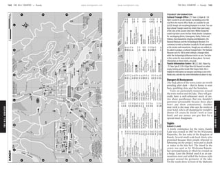 THEHILLCOUNTRY www.lonelyplanet.com
THEHILLCOUNTRY
www.lonelyplanet.com
TOURIST INFORMATION
Cultural Triangle Office (h9am-12.30pm & 1.30-
4pm) Located in an old colonial-era building across the
road from the tourist office. Books are available for sale
(p163) though not everything displayed is in stock. You can
buy Cultural Triangle round-trip tickets that cover many
of the sites of the ancient cities here. Within Kandy the
round-trip ticket covers the four Hindu devales (complexes
for worshipping deities; Kataragama, Natha, Pattini and
Vishnu), two monasteries (Asgiriya and Malwatte), the
National Museum and the Archaeological Museum. It is
customary to make a donation (usually Rs 50 and upwards)
at the devales and monasteries, though you are unlikely to
be asked to produce a Cultural Triangle ticket. The National
Museum costs Rs 100 to enter without a triangle ticket,
while the Archaeological Museum insists on one. See later
in this section for more details on these places. For more
information on these tickets, see p228.
Tourist Information Centre (%222 2661; Palace Sq;
h9am-1pm & 1.30-4.45pm Mon-Fri) Housed in a rather
empty-looking pavilion beside Olde Empire Hotel, this is
helpful for information on transport and things to do in the
Kandy area, and also has some information on places to stay.
Dangers & Annoyances
The back alleys of the town centre are worth
avoiding after dark – they’re home to sour
bars, gambling dens and the homeless.
Touts are particularly numerous around
the train station and the lake. They will gen-
erally have a well-rehearsed stock of sto-
ries about guesthouses that you shouldn’t
patronise (presumably because those place
won’t pay them commission). Another
neat trick is the man who says he works at
your hotel, who’s off shopping for tonight’s
dinner. Of course he doesn’t work at your
hotel, and any money you give him for a
special meal disappears.
Sights
KANDY LAKE
A lovely centrepiece for the town, Kandy
Lake was created in 1807 by Sri Wickrama
Rajasinha, the last ruler of the kingdom of
Kandy. Several small-scale local chiefs, who
protested because their people objected to
labouring on the project, were put to death
at stakes in the lake bed. The island in the
centre was used as Sri Wickrama Rajasin-
ha’s personal harem, to which he crossed on
a barge. Later the British used it as an am-
munition store and added the fortress-style
parapet around the perimeter of the lake.
On the south shore in front of the Malwatte
ὈὈὈὈὈὈὈὈ
ὈὈὈὈ
ὈὈὈὈ
ὈὈὈὈ
Ὀ
ὈὈὈὈ
὆὆὆὆὆὆
὆὆὆὆὆὆὆὆὆
DhammaKutaVipassana
ToTeaMuseum(4km);
Centre(13km)
(10km);NilambeMeditation
DreamCottageHolidayHome
Sanctuary
Udawattakelle
Entranceto
Dambulla(72km)
(2.5km);Matale(22km);
ToMahaweliReachHotel
MeditationCentre(10km);
Negombo(99km);Bandaranaike
InternationalAirport(99km);
Colombo(115km)
ToForestGlen(1km);
BlueHavenGuest
House(2km)
ToAmpitiya(3km);
SriJemiesonInternational
MeditationCentre(4km)
ToGemInnII(1km);
NittawellaRugby
Stadium(2km);
Earl'sRegency
(5km)
ToAmayaHills(5km);
UniversityofPeradeniya(8km);
Mahaweli
Ganga
Kandy
Stataion
Train
Grounds
Bogambara
KandyLake
Island
Tower
Clock
SeeEnlargement
Yatinuwara Vidiya
Kotugodelle Vidiya
Railw
ay
Approach
rdale
Rd
New Rive
Raja
Hanthana Rd
BennetSoysaVidiya(CrossSt)
Lake
Rd
PusSrihpadana
Muslim
Mw
Rajapihilla
Sang
ReservoirRd
thi
Sri
Keer
ara
dR
Rd
ood
Mw
Hillw
ajaarMw
kananSar
TempleSt
RajaVidiya
iyaPallRd
PalaceSq
Rajapihilla
Mw
LouisPeiris
MahamayaMw
Mw
Dharmaraja
Rd
Sanmiga
M
w
tta
Lover
Lady
Horton's
Dr
Kuda
RukkaramaMw
Srim
ath
Mw
w Ratatte
Mwgala
Matale
Mw
Lad
Rd
HarasVidiya
KandeVidiya
Suma
War
la
Sri
o
ap
iy
Mwgan
AADh
Old
(HillSt)
mmada
Dha
Mwssi
Gordon's
y
Rd
soka
a
Gallop
s' Walk
M
w
Dharm
Green
SriSuman
singh
e
arm
asena
Bahira
wak
anda
Victoria
Rd
Anniewatta Rd
GeorgeEDeSilvaMw
DS Senanayake Vidiya
m
Gopallawa
Bandaranaike
M
w
)
Peradeniya
Rd
(Sirim
avo
W
illia
Station
Rd
Mw
DaladaVidiya
Hew
aheta
Rd
Mw
Katugastota Rd
Anagarika
Dharmapala
42
74
52
44
57
1
46
4914
56
7879
80
67
77
17
2
37
61
41
40
27
21
3229
35
59
54
13
47
50
71
25
48
73
60
38
66
22
247
12
18
9
36
34
4
5
75
31
76
53
23
33
62
CBAEDF
2
1
4
3
1
4
3
2
Vidiya
Kotugodelle
BennetSoysaVidiya(CrossSt)
RajaVidiya
TempleSt
Yatinuwara Vidiya
DaladaVidiya
DS Senanayake Vidiya
63
10
20
15
8
3028
6955
6
64
3
26
58
45
1165
19
16
68
70
72
0
0.1miles0
200m
KANDY0
0
0.3miles
500m
M
w
AmpitiyaRd
Rajapihilla Mw
5143
39INFORMATION
1
2
3
4
5
6
7
8
9
10
11
12
13
14
15
16
17
18
19
20
SIGHTS&ACTIVITIES
21
22
23
24
25
26
27
28
29
30
31
32
33
34
35
SLEEPING
36
37
38
39
40
41
42
43
44
45
46
47
48
49
50
51
52
53
54
55
56
57
58
59
60
61
62
EATING
63
64
65
66
67
68
69
70
DRINKING
71
72
ENTERTAINMENT
73
74
SHOPPING
75
76
TRANSPORT
77
78
79
80
B4AllianceFrançaise...........................
AssistantHighCommissionof
D4India..........................................
A3BankofCeylon...............................
D2BritishCouncil................................
E4BuddhistPublicationSociety...........
A3Café@Internet................................
C2CommercialBank...........................
B3CulturalTriangleOffice..................
C2CyberCottage...............................
B3DHL..............................................
A3HattonNationalBank...................
C2HSBC...........................................
Koffeepot...................................(see72)
E4LakesideAdventistHospital..........
C3MainPostOffice..........................
A3MarkBookshop............................
B3Nation'sTrust...............................
C3PoliceStation...............................
D2PostOffice...................................
PostOffice.................................(see55)
B3TouristInformationCentre...........
A3VijithaYapa.................................
D3ArchaelogicalMuseum................
C2AsgiriyaMahaVihara...................
C2AsgiriyaStadium..........................
BahiravakandaViharaBuddha
C2Statue......................................
D3BritishGarrisonCemetery.............
A3KataragamaDevale......................
D3MalwatteMahaVihara................
B3NathaDevale................................
D3NationalMuseum........................
B3PattiniDevale...............................
C4RoyalPalacePark.........................
SriLankaCricketOffice..............(see23)
TempleoftheSacredToothRelic
D3(SriDaladaMaligawa)..............
D2UdawattakelleSanctuary..............
D3VishnuDevale.............................
E4WedameduraAyurveda...............
C2BurmeseRest...............................
D4CastleHillGuestHouse...............
A1Citadel..........................................
E5ComfortLodge.............................
D4FreedomLodge............................
D4Glen............................................
GoldenViewRest......................(see41)
E3GreenWoods...............................
E5Helga'sFolly.................................
D4HighestView...............................
A3HotelCasamara............................
B4HotelHilltop.................................
E4HotelSuisse..................................
E3HotelThilanka..............................
A3HotelTopaz.................................
D4LakeBungalow............................
E5LakeMountTouristInn................
LakshmiGuestHouse(Palm
D4Garden2)................................
C3MahanuwaraYMBA....................
D4McLeodInn.................................
B3OldeEmpireHotel........................
B4PalmGardenGuestHouse............
D4PinkHouse..................................
B3QueensHotel...............................
E4RoyalTouristLodge......................
F3SenkadaRest................................
D4SharonInn...................................
B2SwissResidence............................
BakeHouse................................(see72)
A3CargillsFoodCity.........................
A3
A3DevonRestaurant........................
C2
C3LyonCafé....................................
A3Paiva'sRestaurant........................
B3Rams............................................
A3WhiteHouseRestaurant..............
E4KandyGardenClub......................
A3Pub..............................................
PubRoyale.................................(see58)
Blackout.....................................(see62)
E3KandyLakeClub...........................
KandyanArtAssociation&
D3CulturalCentre........................
C3Laksala.........................................
C3Market.........................................
C3ClockTowerBusStop..................
B4GoodsShedBusStation...............
MalikTours................................(see56)
PrivateBusestoAirport&
C4Negombo.................................
PrivateBusesWithinKandy
C4District.....................................
FlowerSongChinese
Restaurant................................
DelightBakers&Sweet
House.......................................
6
5
6
5
164 THE HILL COUNTRY •• Kandy THE HILL COUNTRY •• Kandy 165
Kandy Kandy
 