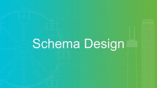 Schema Design
 