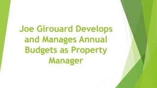 Joe Girouard Develops and Manages Annual Budgets as Property Manager