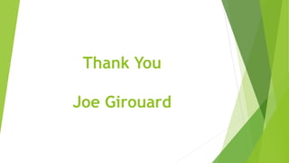 Thank You
Joe Girouard
 