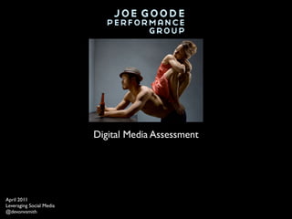 Digital Media Assessment




April 2011
Leveraging Social Media
@devonvsmith
 
