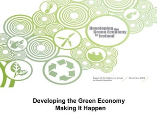 Developing the Green Economy  Making It Happen 