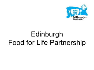 Edinburgh
Food for Life Partnership
 