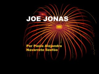 JOE JONAS Por Paola Alejandra Navarrete Seefóo 
