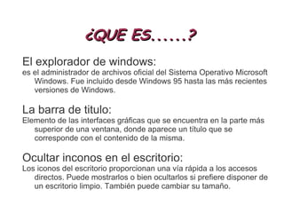 Accesorios de windows Herramientas de sistema 5.2Restaurar sistema: es un componente de los sistemas operativos Windows Me, Windows XP, Windows Vista y Windows 7 que permite restaurar archivos de sistema, claves de Registro, programas instalados, etc., a un punto anterior a una falla. 