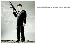 I like this photo because he contrasts with the landscape.
 