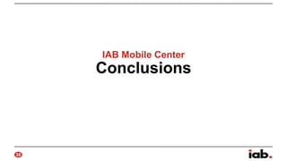 IAB Mobile Center

Conclusions

38

 