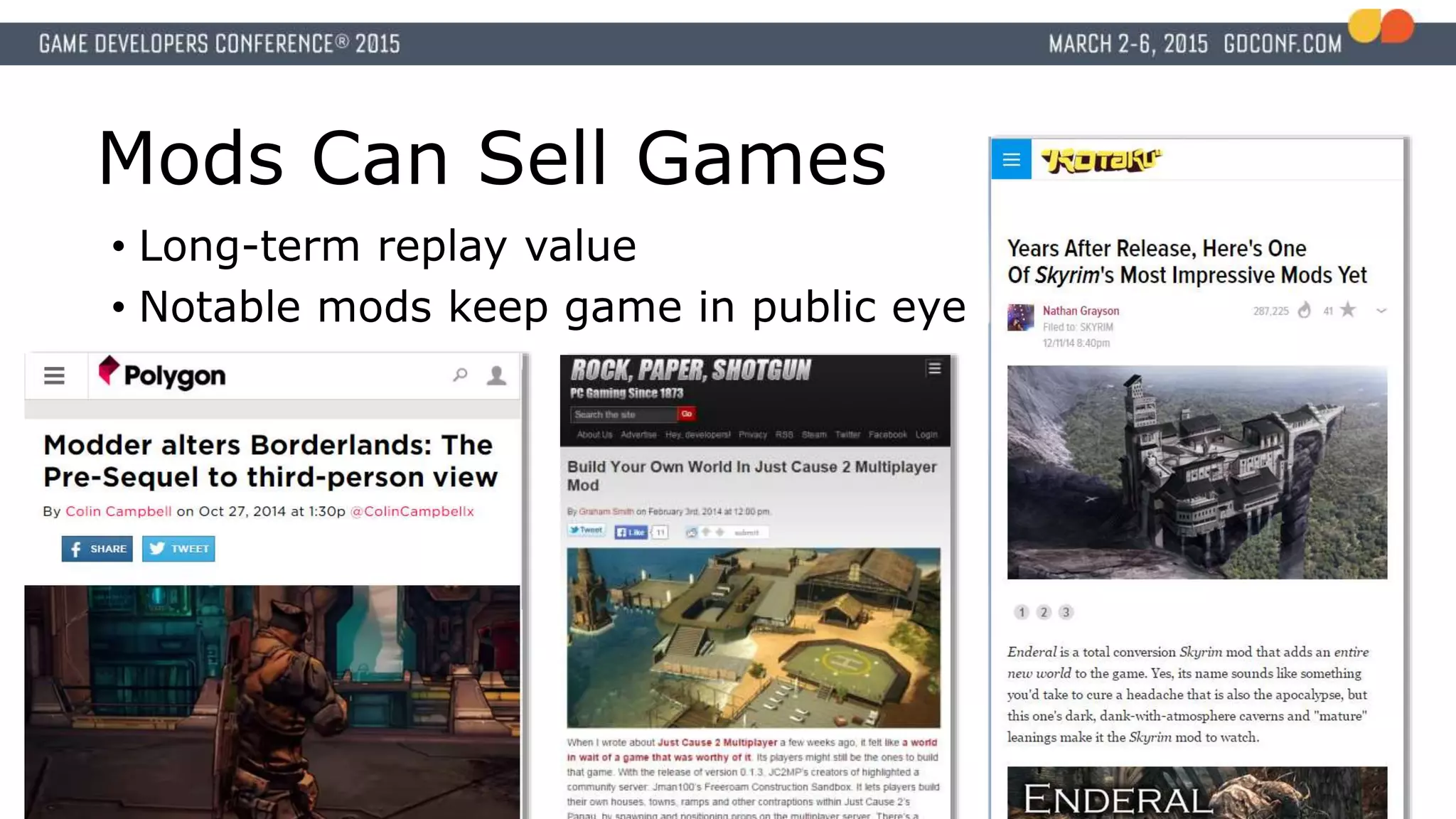 Mods Can Sell Games
• Long-term replay value
• Notable mods keep game in public eye
 