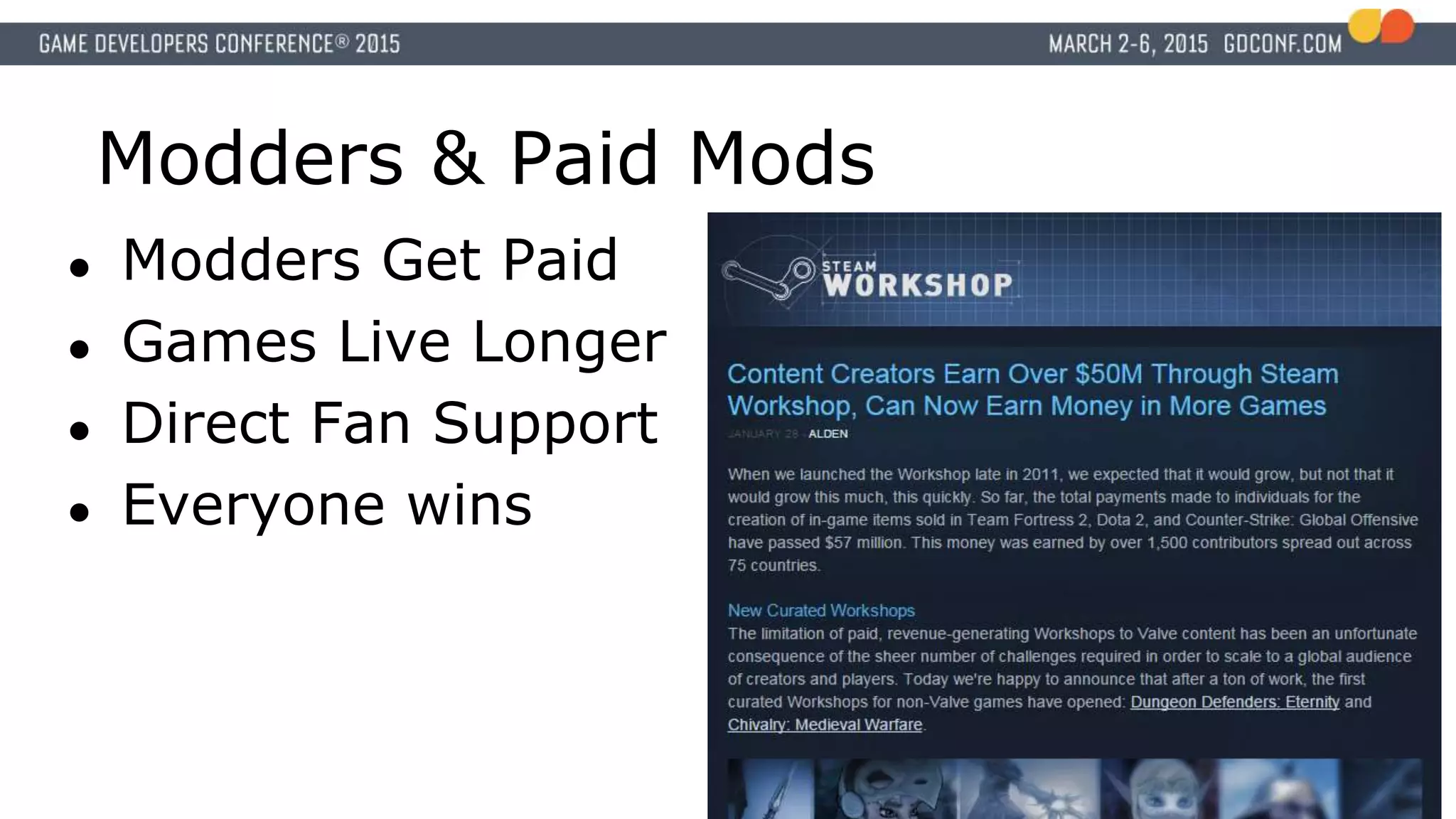 Modders & Paid Mods
● Modders Get Paid
● Games Live Longer
● Direct Fan Support
● Everyone wins
 