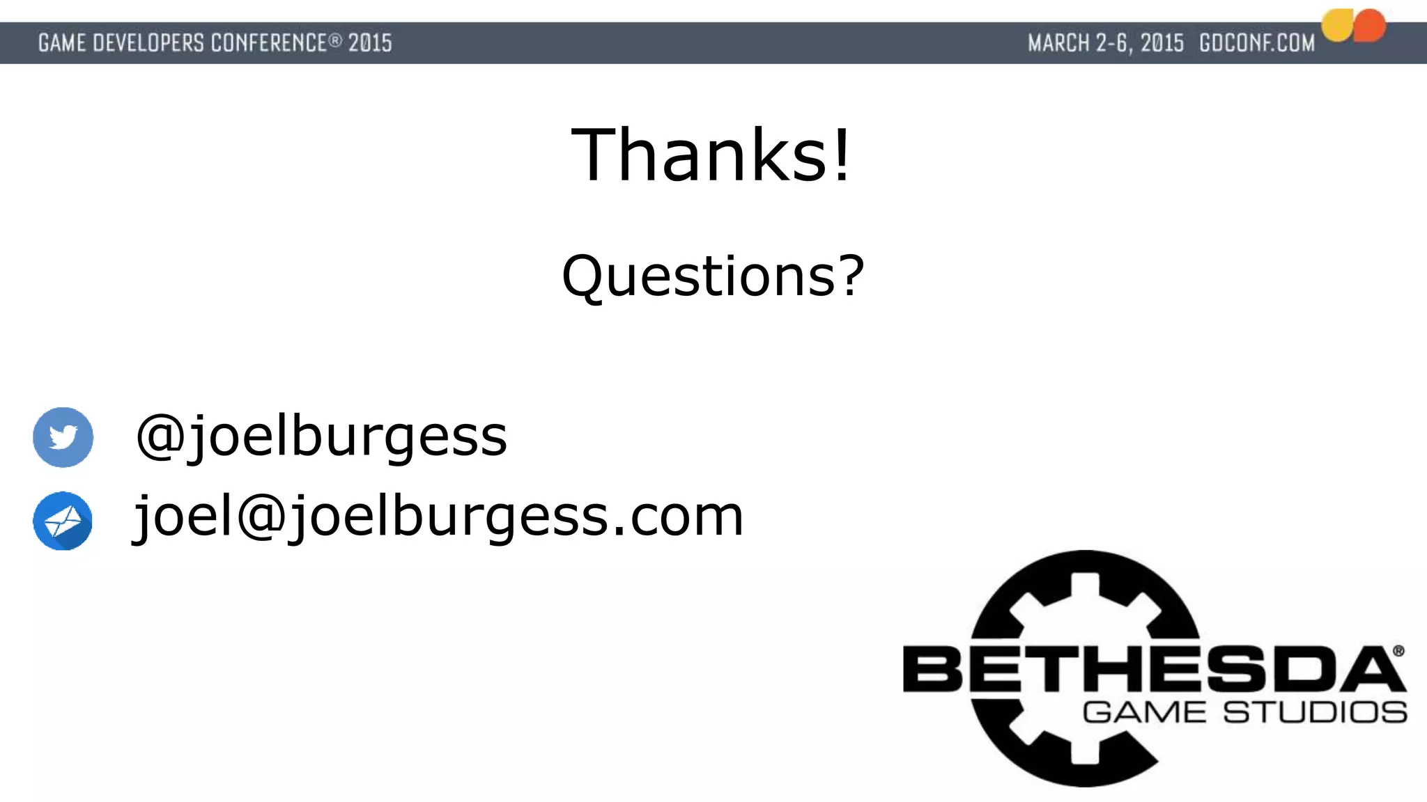 Thanks!
Questions?
@joelburgess
joel@joelburgess.com
 