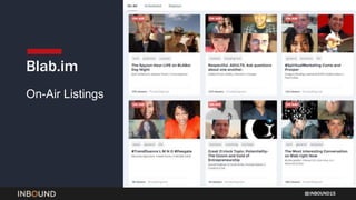 INBOUND15
Blab.im
On-Air Listings
 