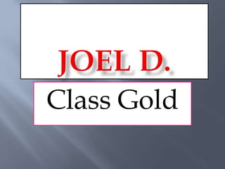 JoelD. Class Gold 