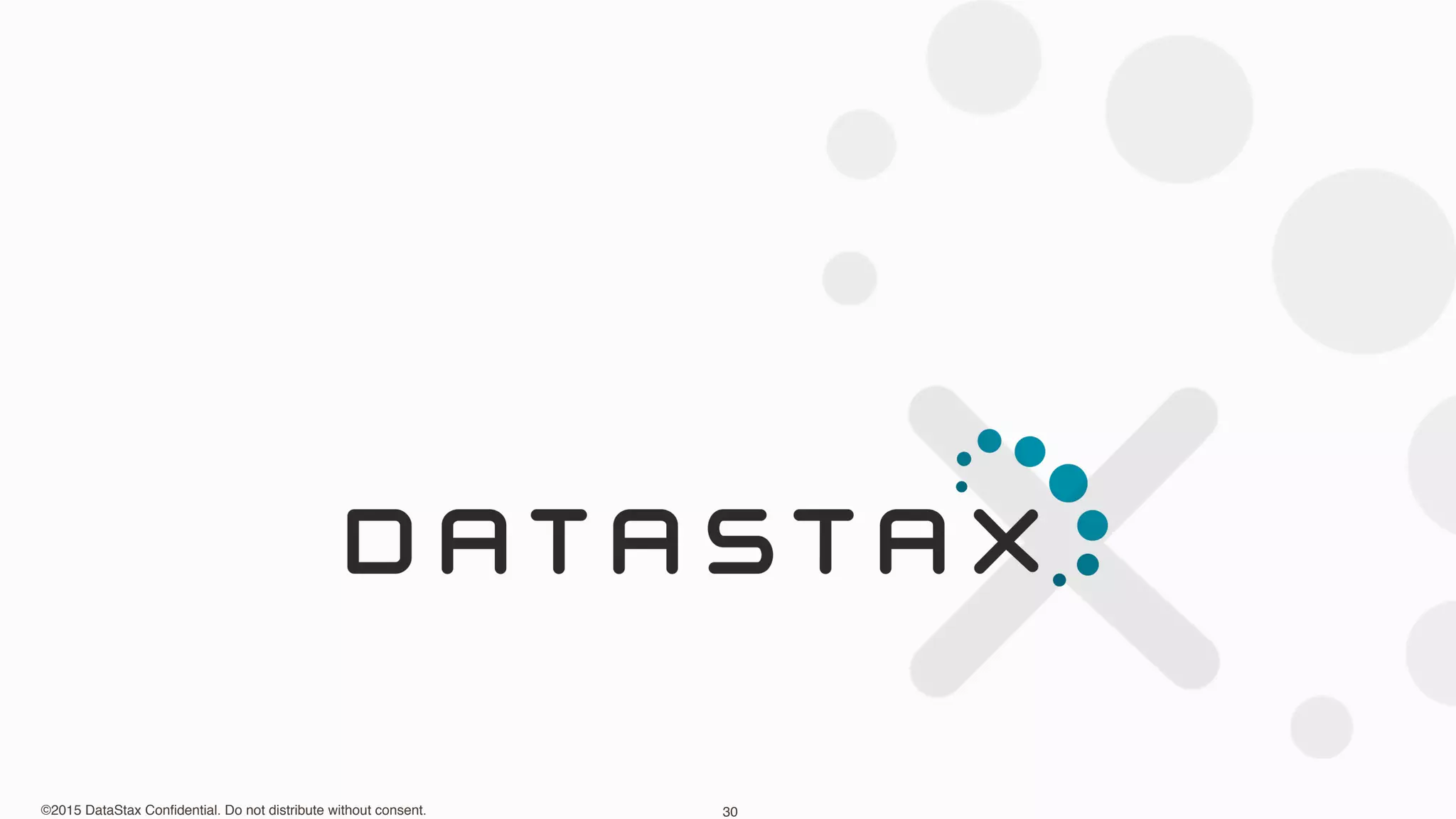 ©2015 DataStax Conﬁdential. Do not distribute without consent. 30
 