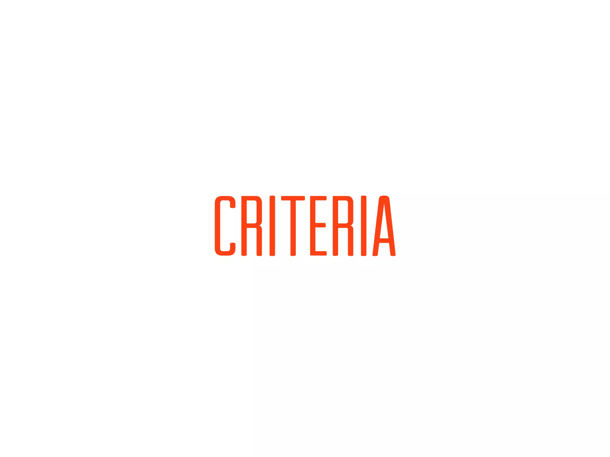 CRITERIA
 